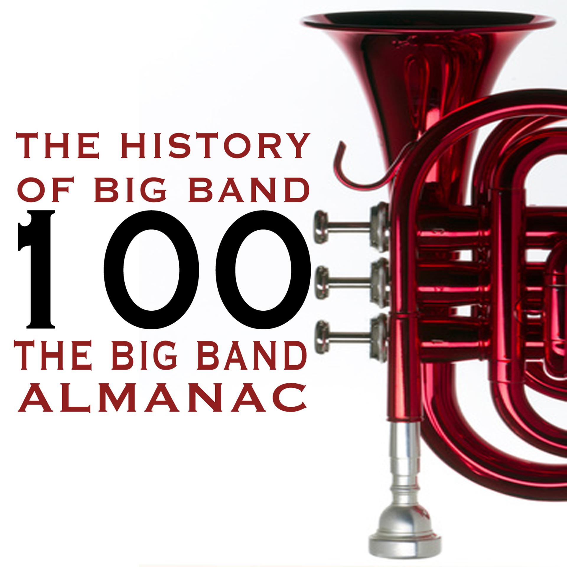 Постер альбома The History of Big Band (The Big Band Almanac)
