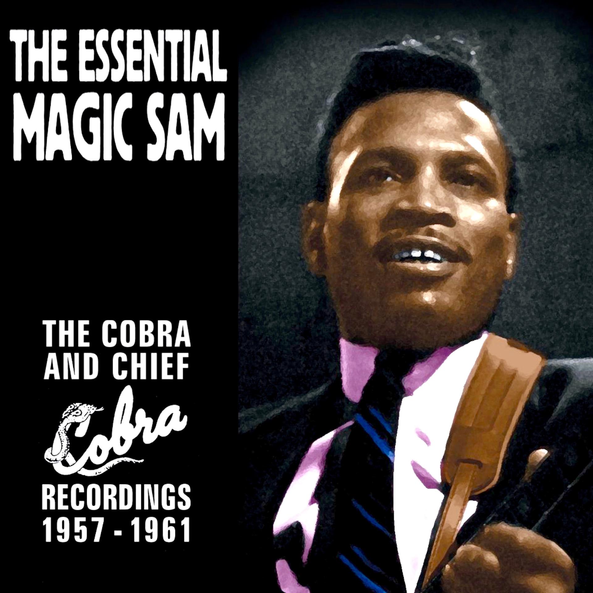 Постер альбома The Essential Magic Sam: The Cobra and Chief Recordings 1957-1961