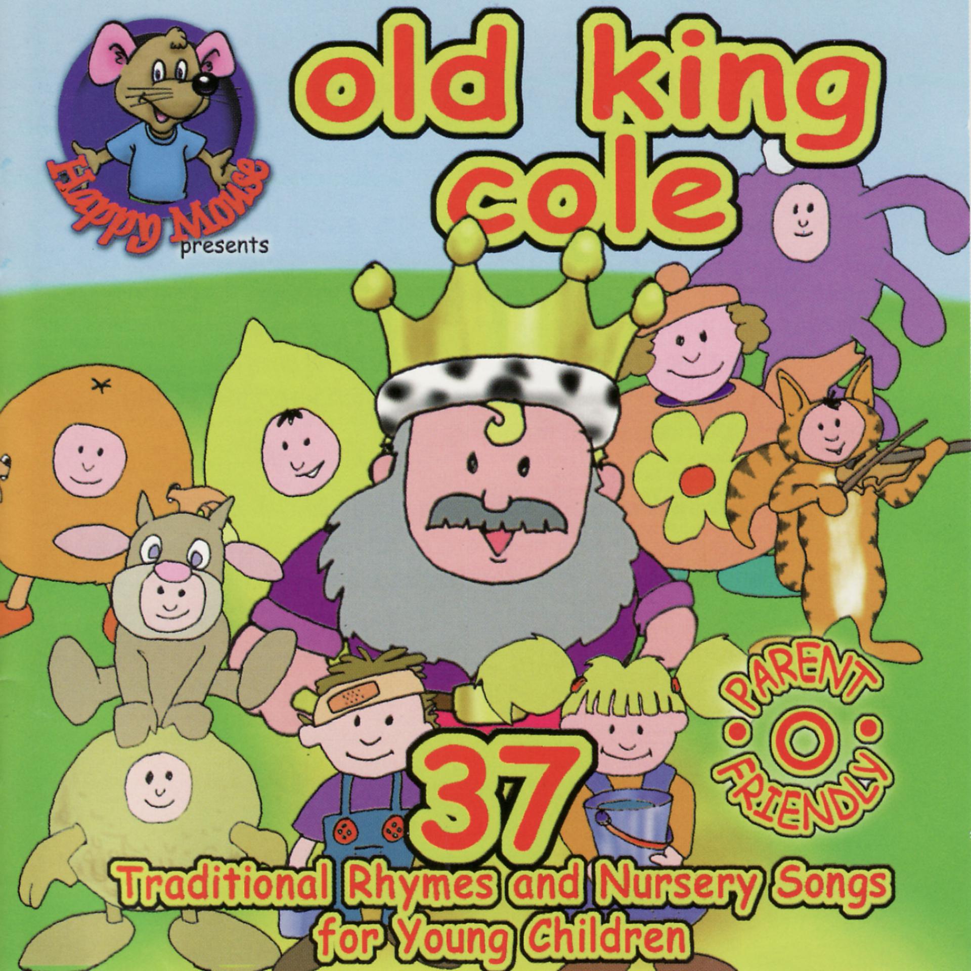 Постер альбома Happy Mouse Presents: Old King Cole -  37 Traditional Rhymes And Nursery Songs For Young Children
