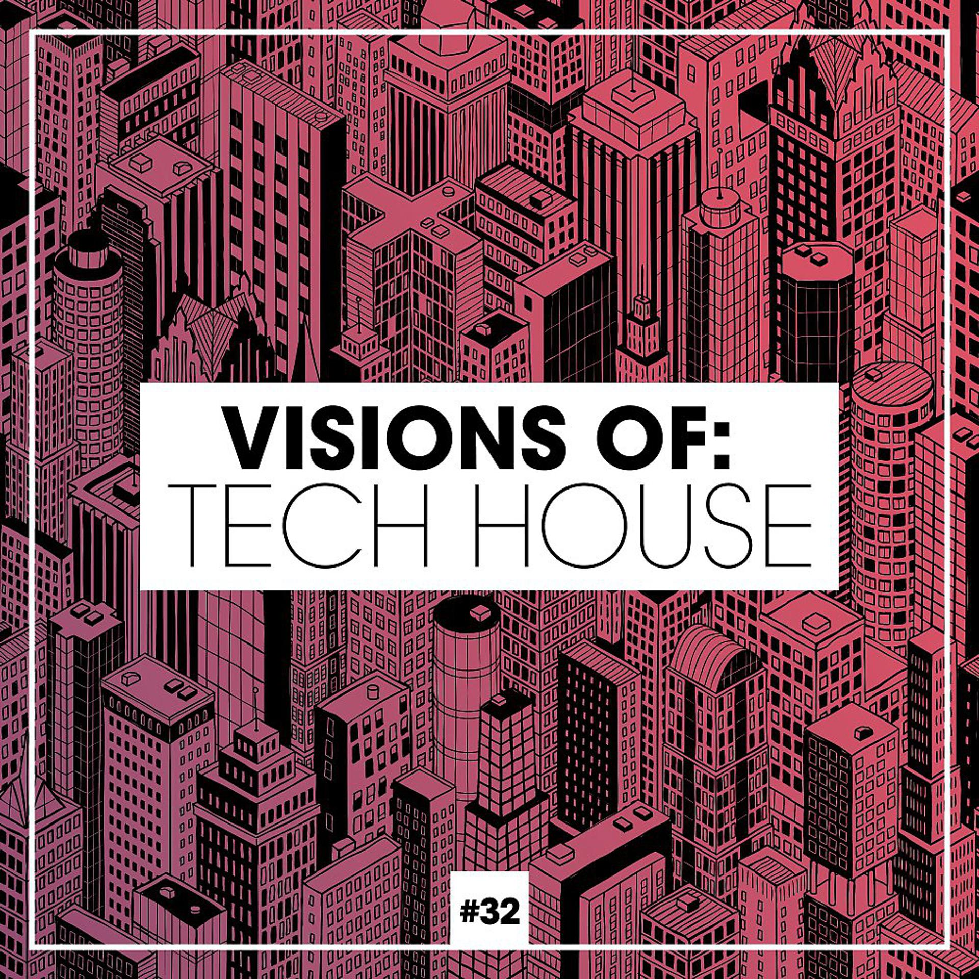 Постер альбома Visions of: Tech House, Vol. 32