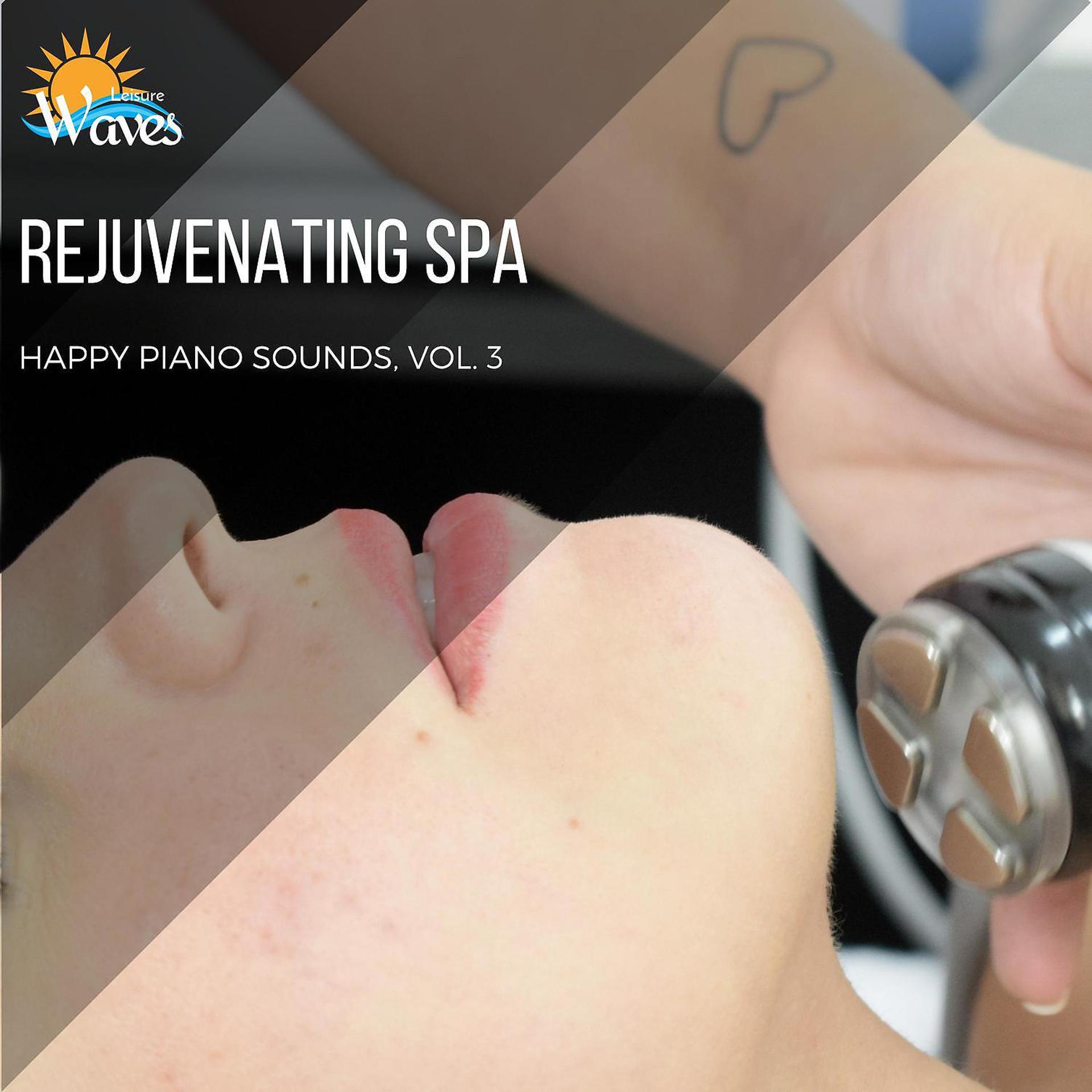 Постер альбома Rejuvenating Spa - Happy Piano Sounds, Vol. 3