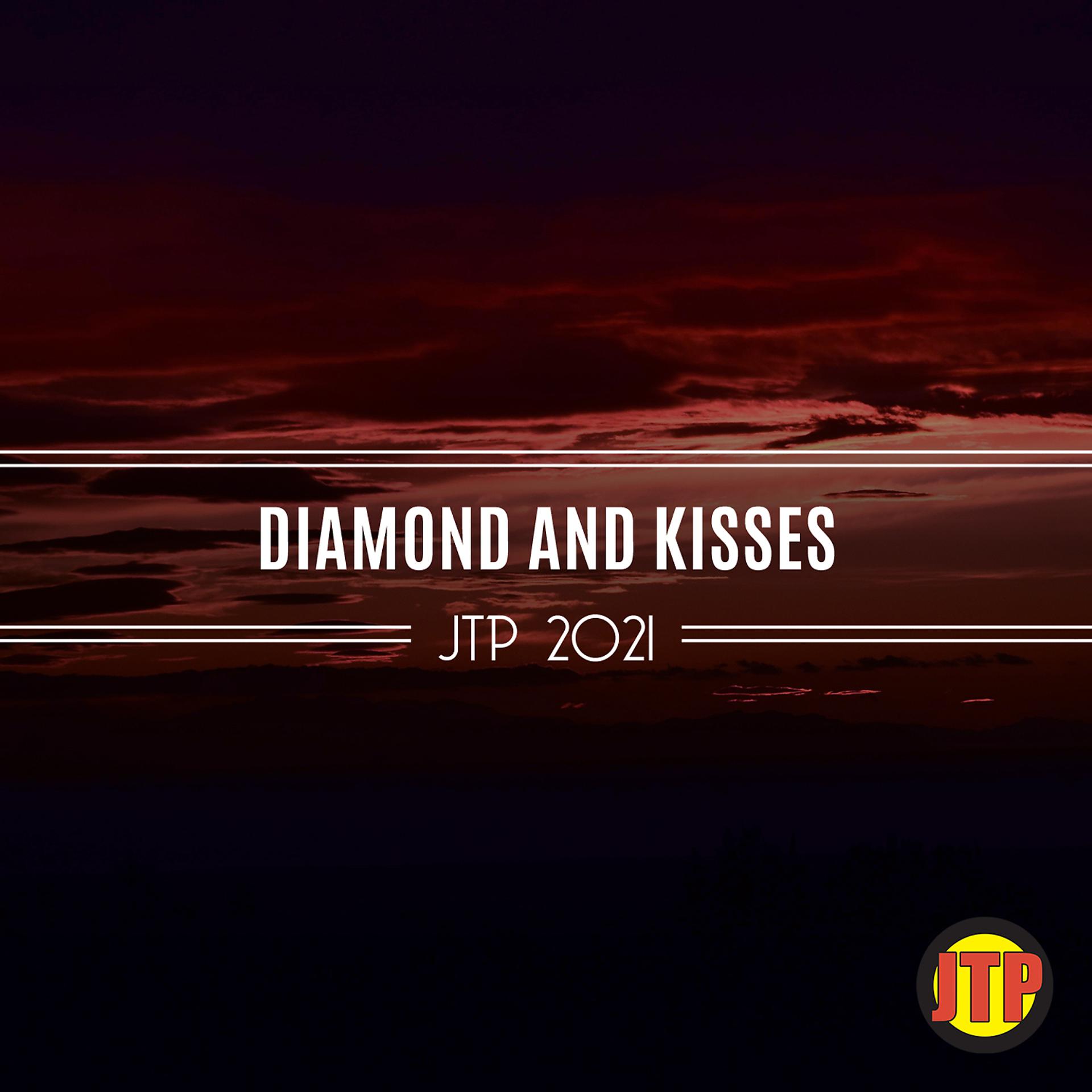 Постер альбома Diamond And Kisses Jtp 2021