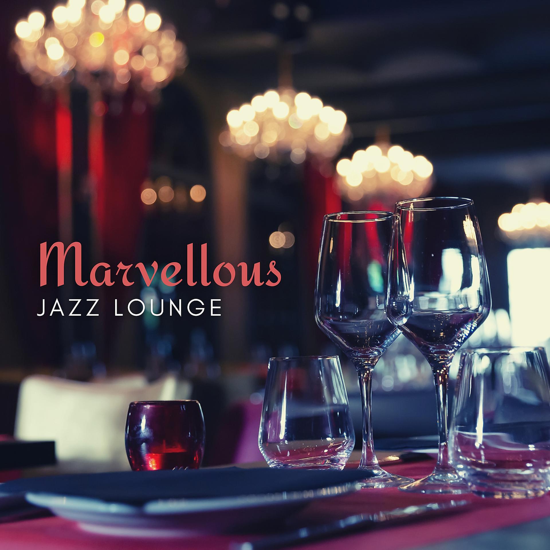 Постер альбома Marvellous Jazz Lounge – Fast Bebop Jazz, Elegant Dinner Music, French Restaurant Mood