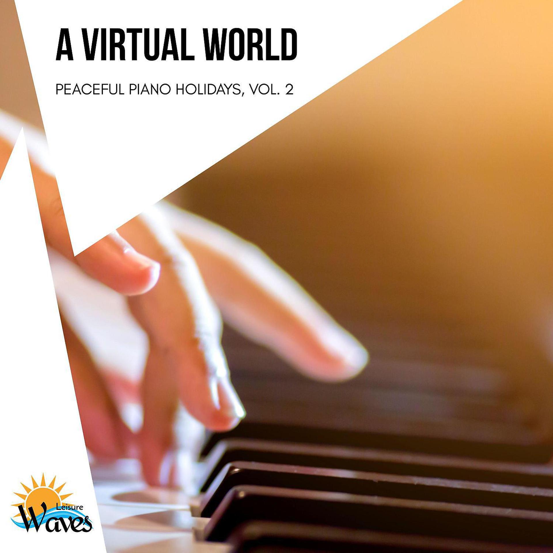 Постер альбома A Virtual World - Peaceful Piano Holidays, Vol. 2