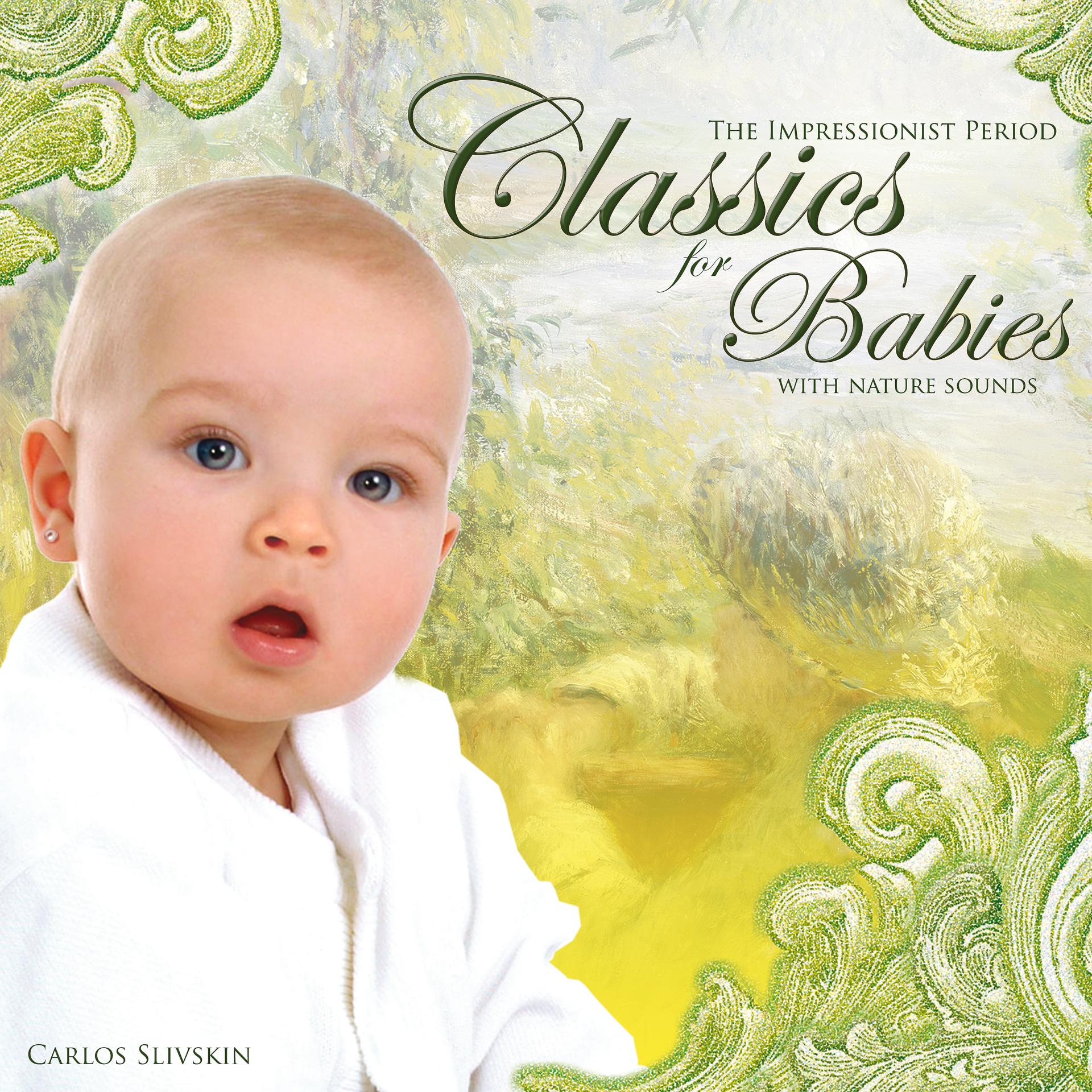 Постер альбома Classics for Babies (with Nature Sounds) - The Impressionist Period