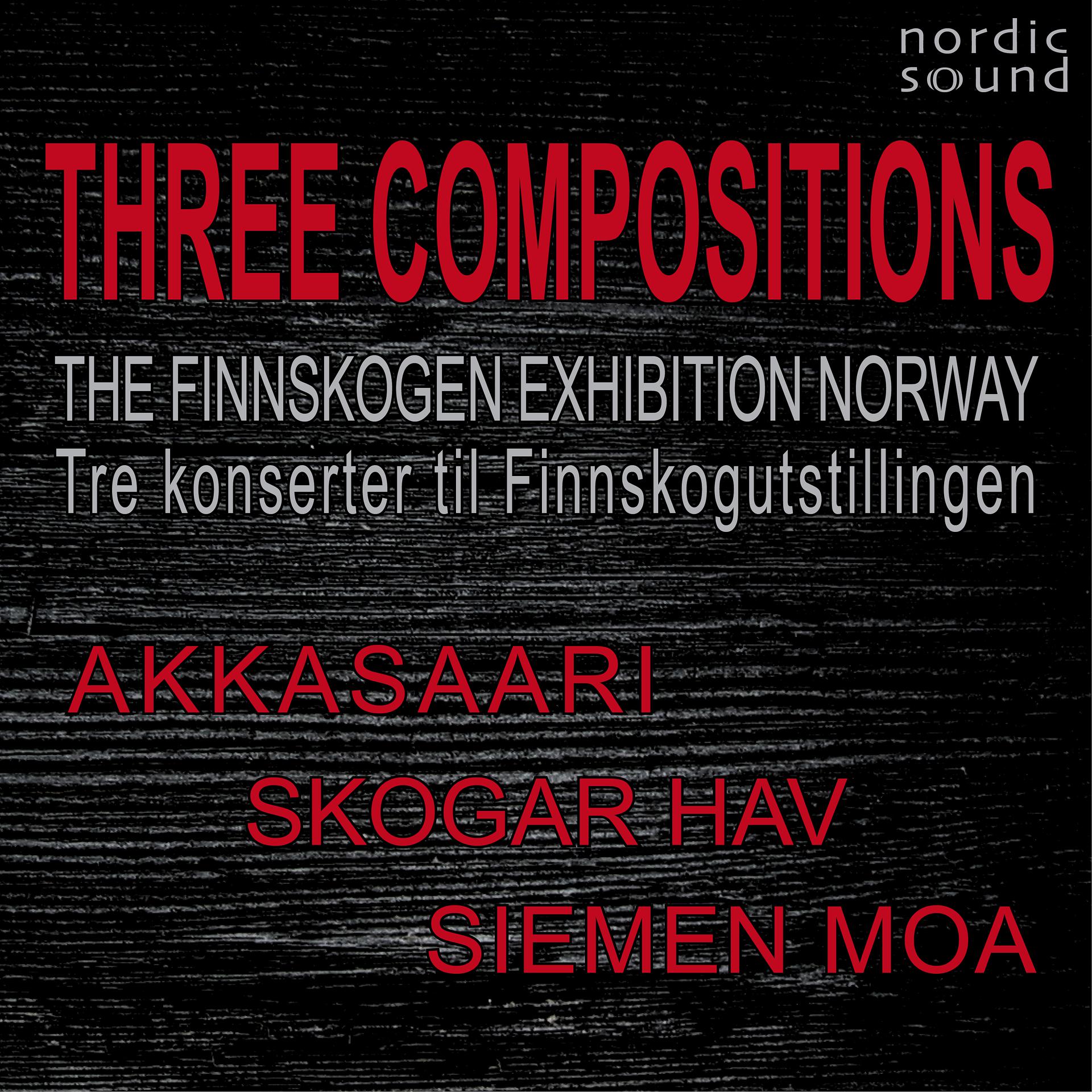 Постер альбома Three Compositions. The Finnskogen Exhibition Norway (Live Recordings)