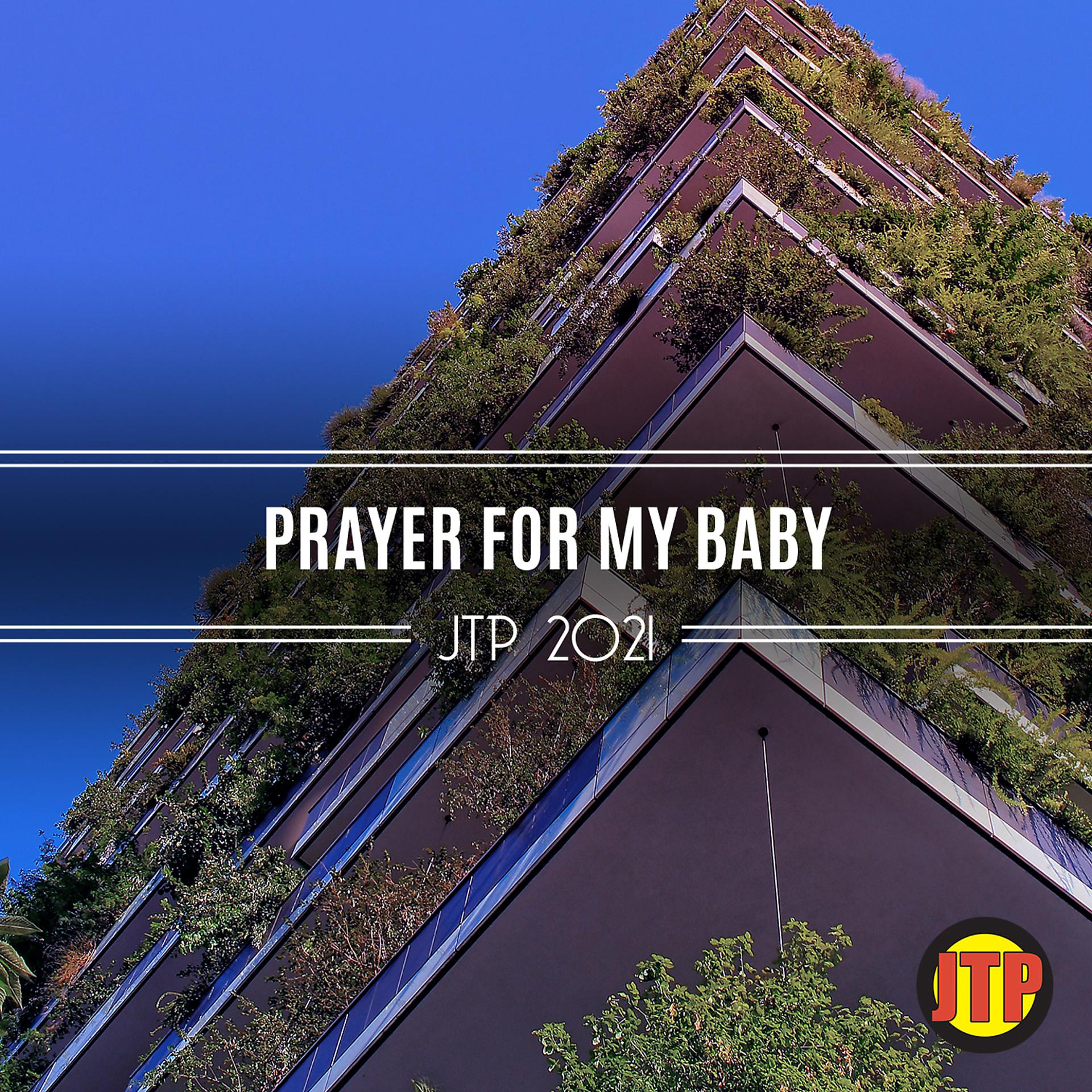 Постер альбома Prayer For My Baby Jtp 2021