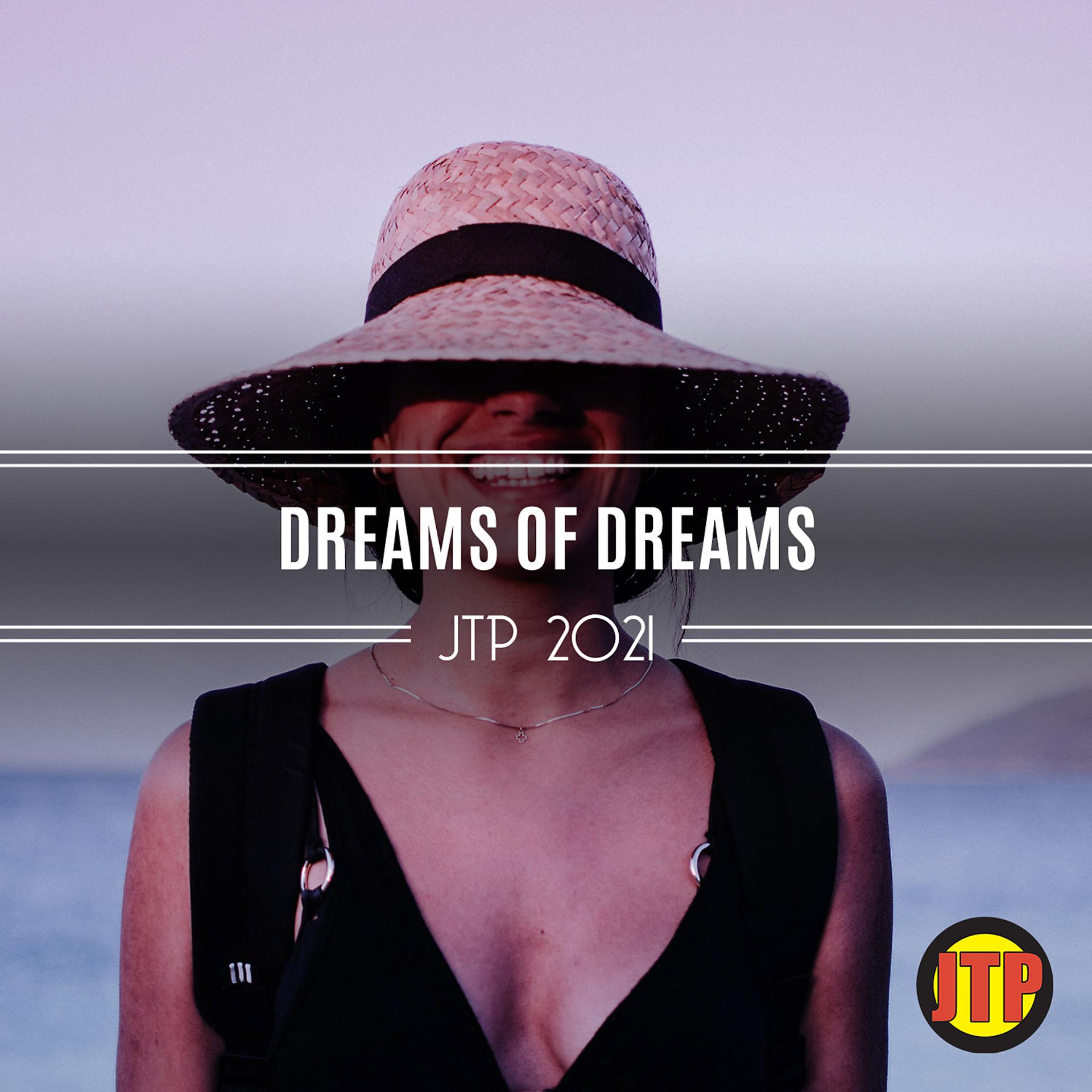 Постер альбома Dreams Of Dreams Jtp 2021