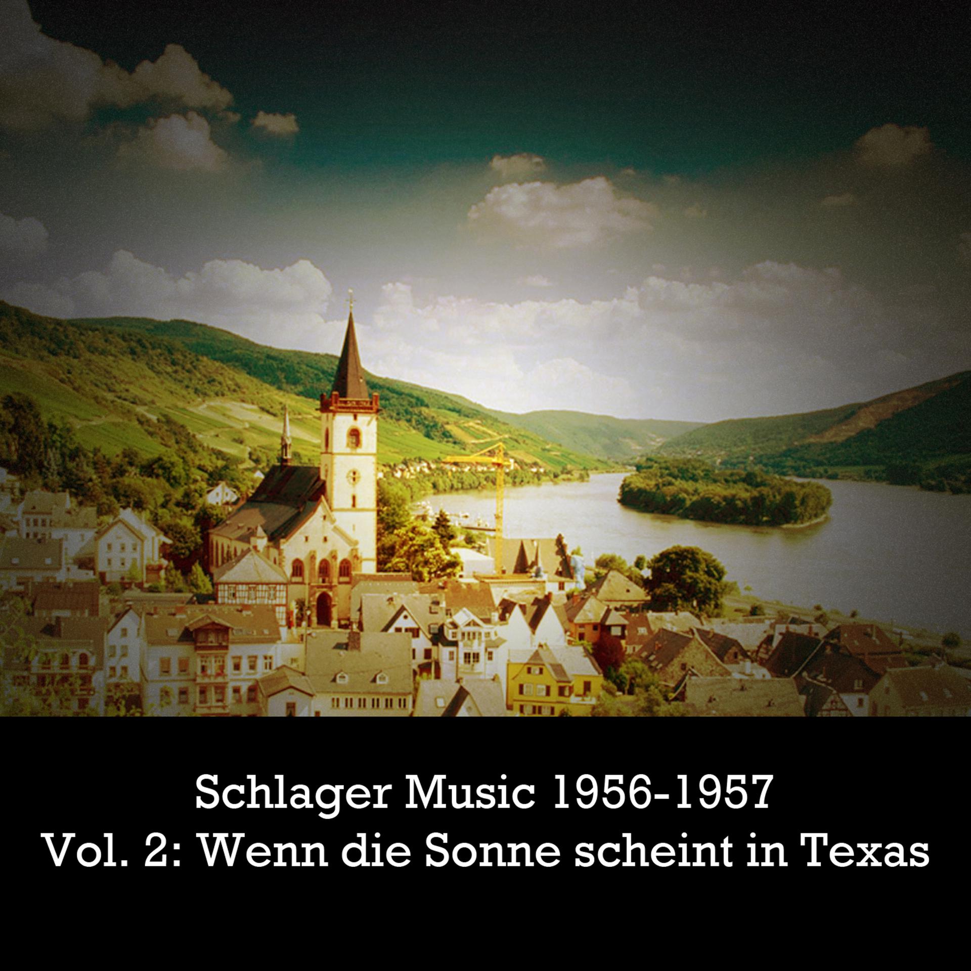 Постер альбома Schlager 1956-1957, Vol. 2: Wenn die Sonne scheint in Texas