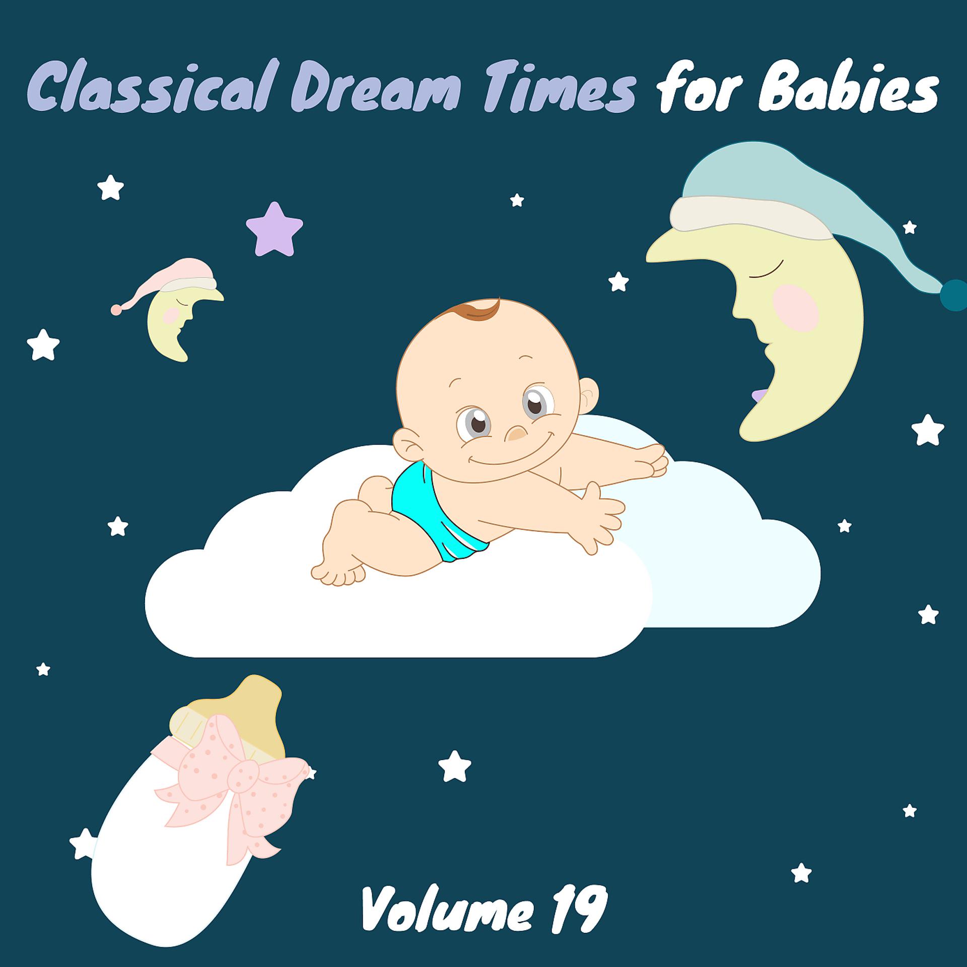 Постер альбома Classical Dream Times for Babies, Vol.19