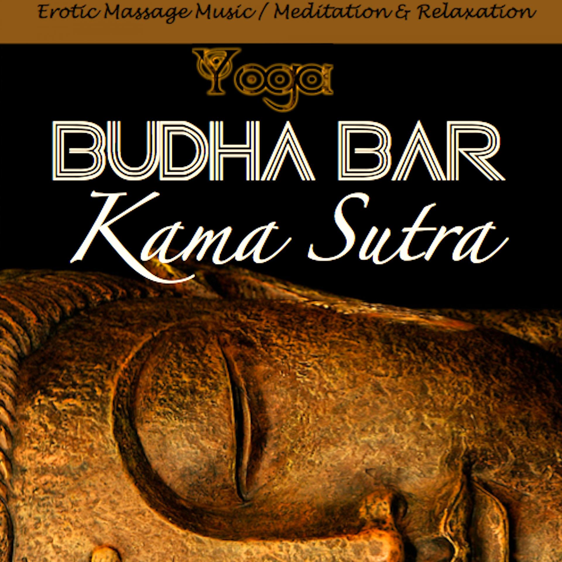 Постер альбома Budha-Bar: Kama Sutra (Erotic Massage Music / Meditation & Relaxation)