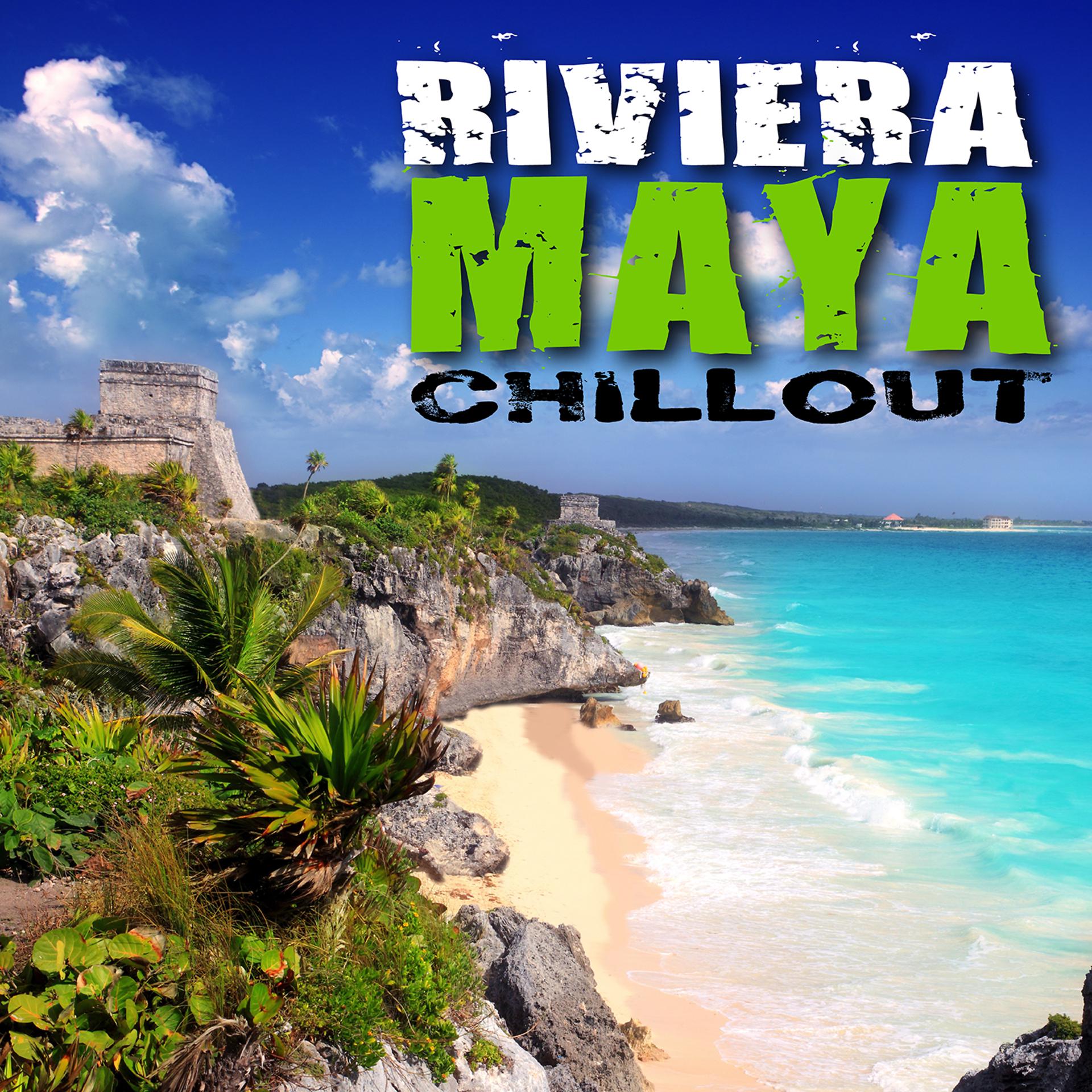 Постер альбома Riviera Maya Chill Out