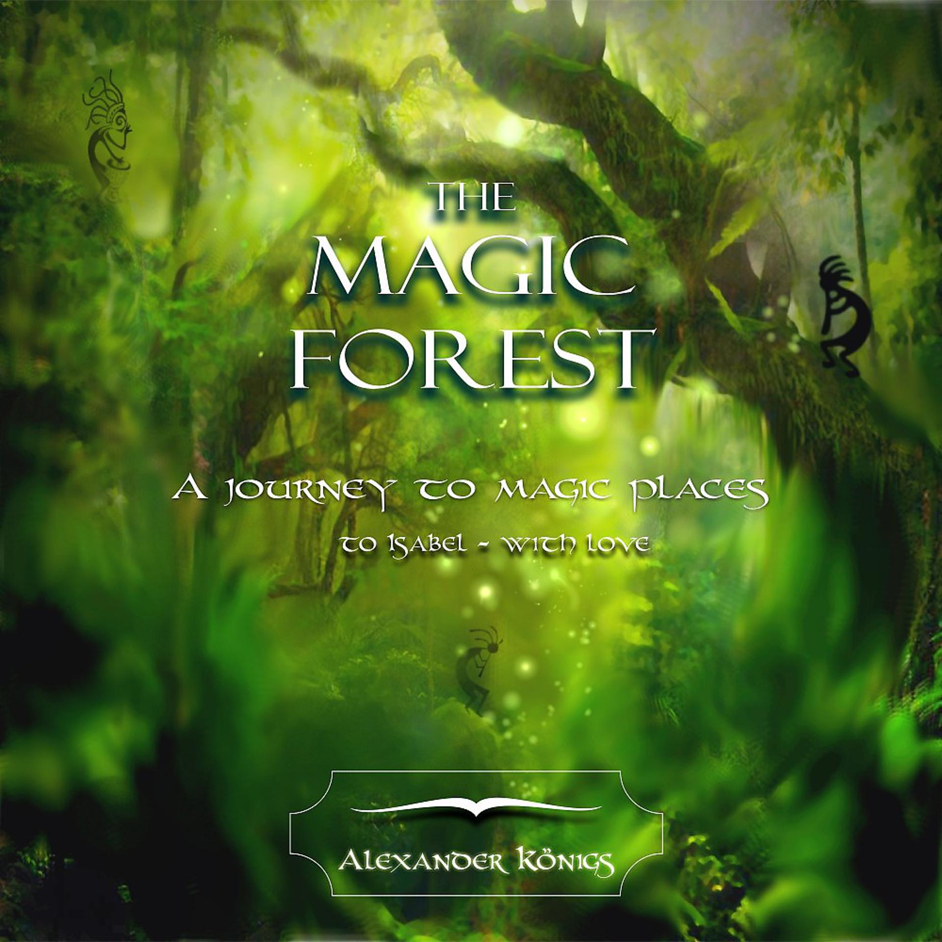 Постер альбома Magic Forest - A Journey to Magic Places (To Isabel - With Love)