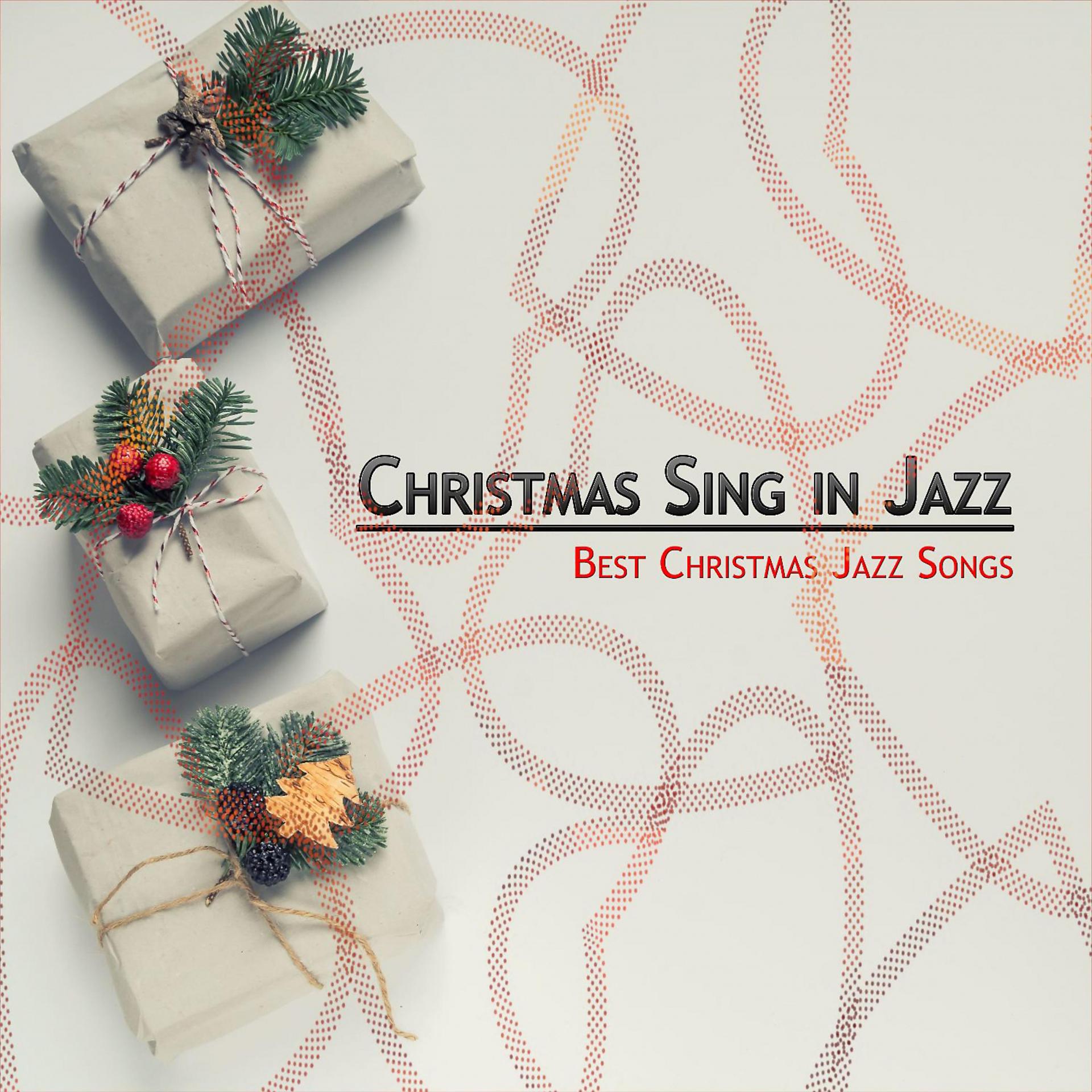 Постер альбома Christmas Sing in Jazz - Best Christmas Jazz Songs