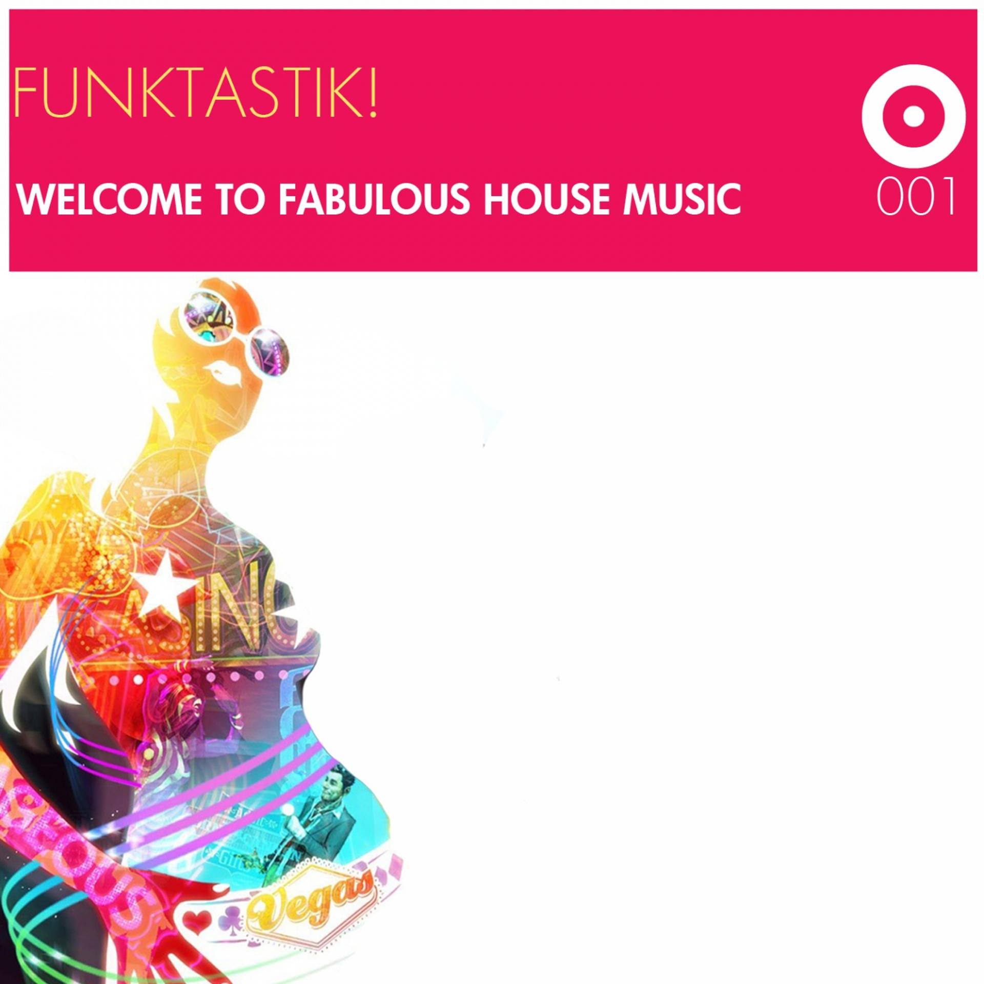 Постер альбома Welcome to Fabulous House Music
