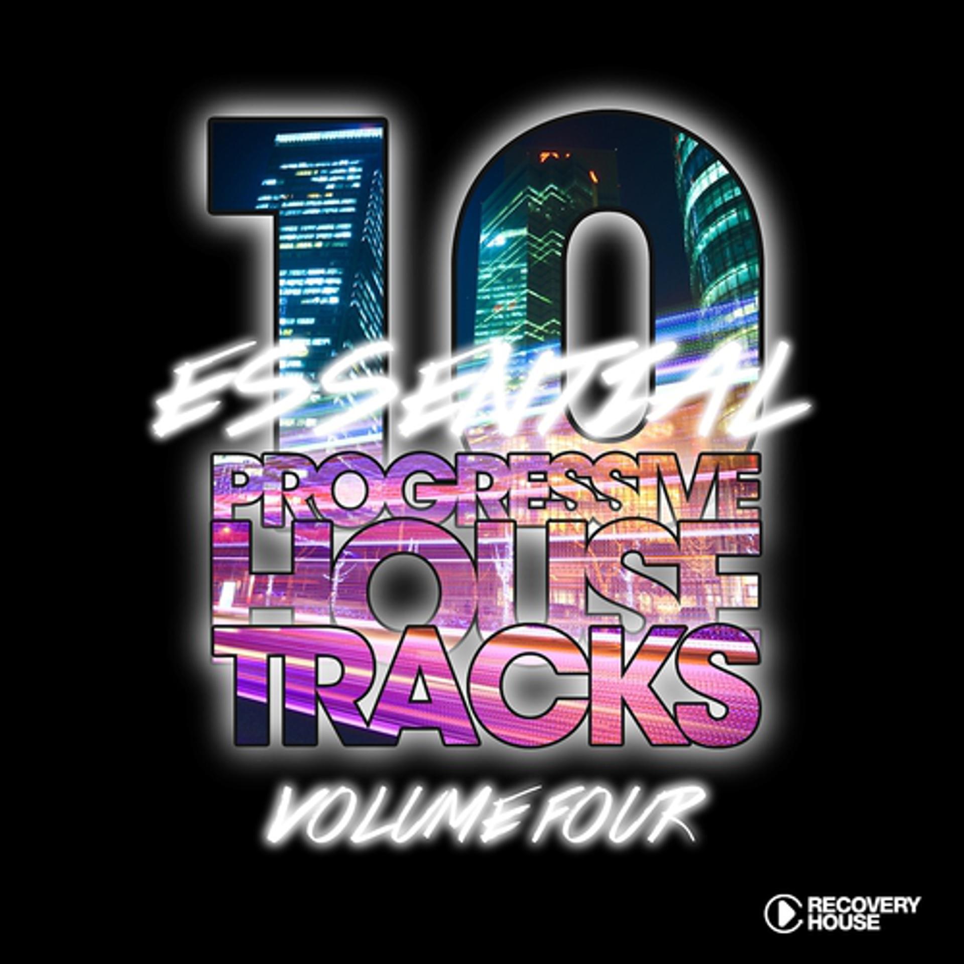 Постер альбома 10 Essential Progressive House Tracks, Vol. 4