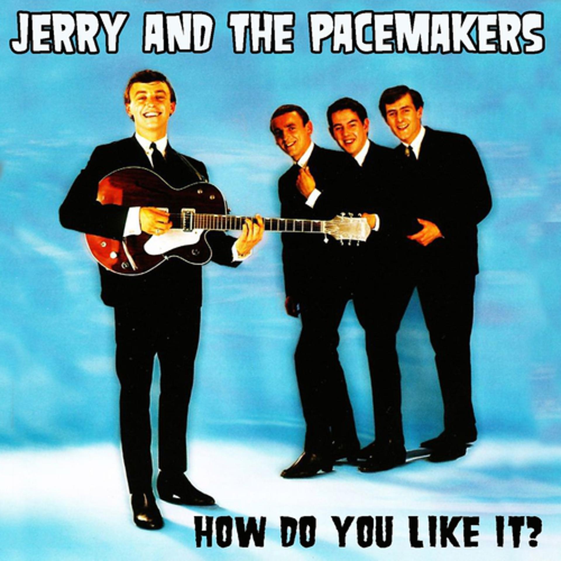 Постер альбома Gerry and the Pacemakers: How Do You Like It?