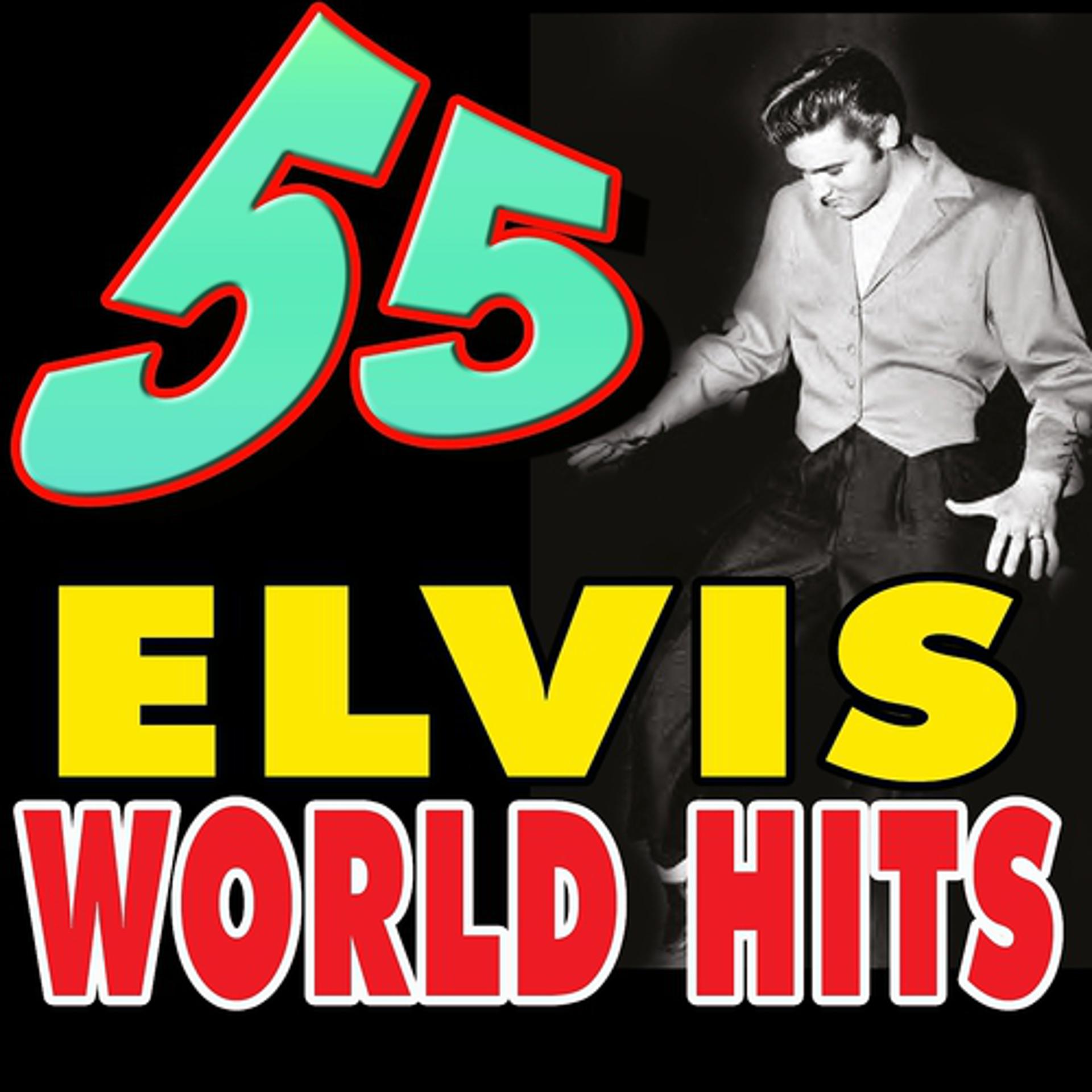 Постер альбома 55 Elvis World Hits (Elvis Presley World Hits)