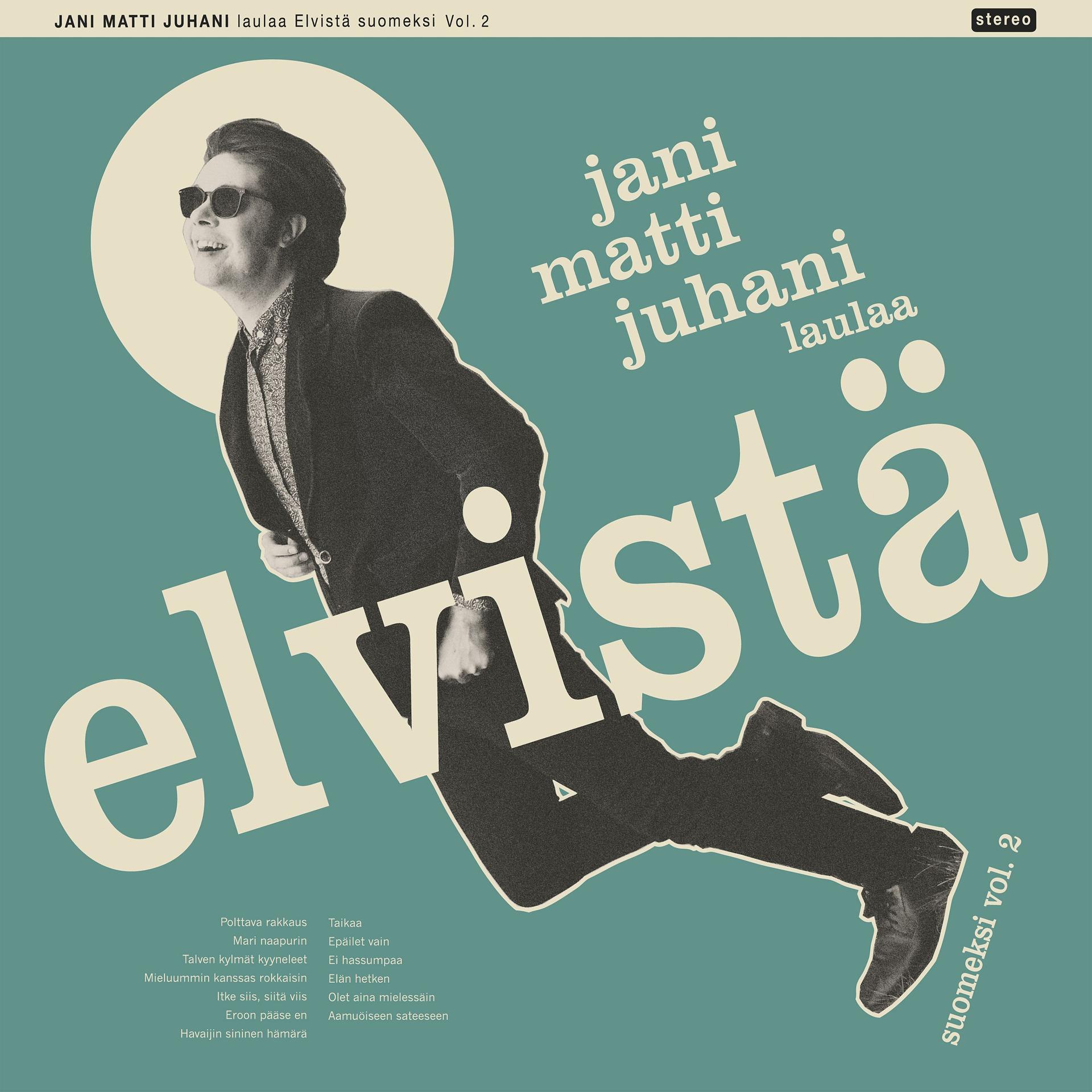 Постер альбома Jani Matti Juhani laulaa Elvistä Suomeksi, Vol. 2