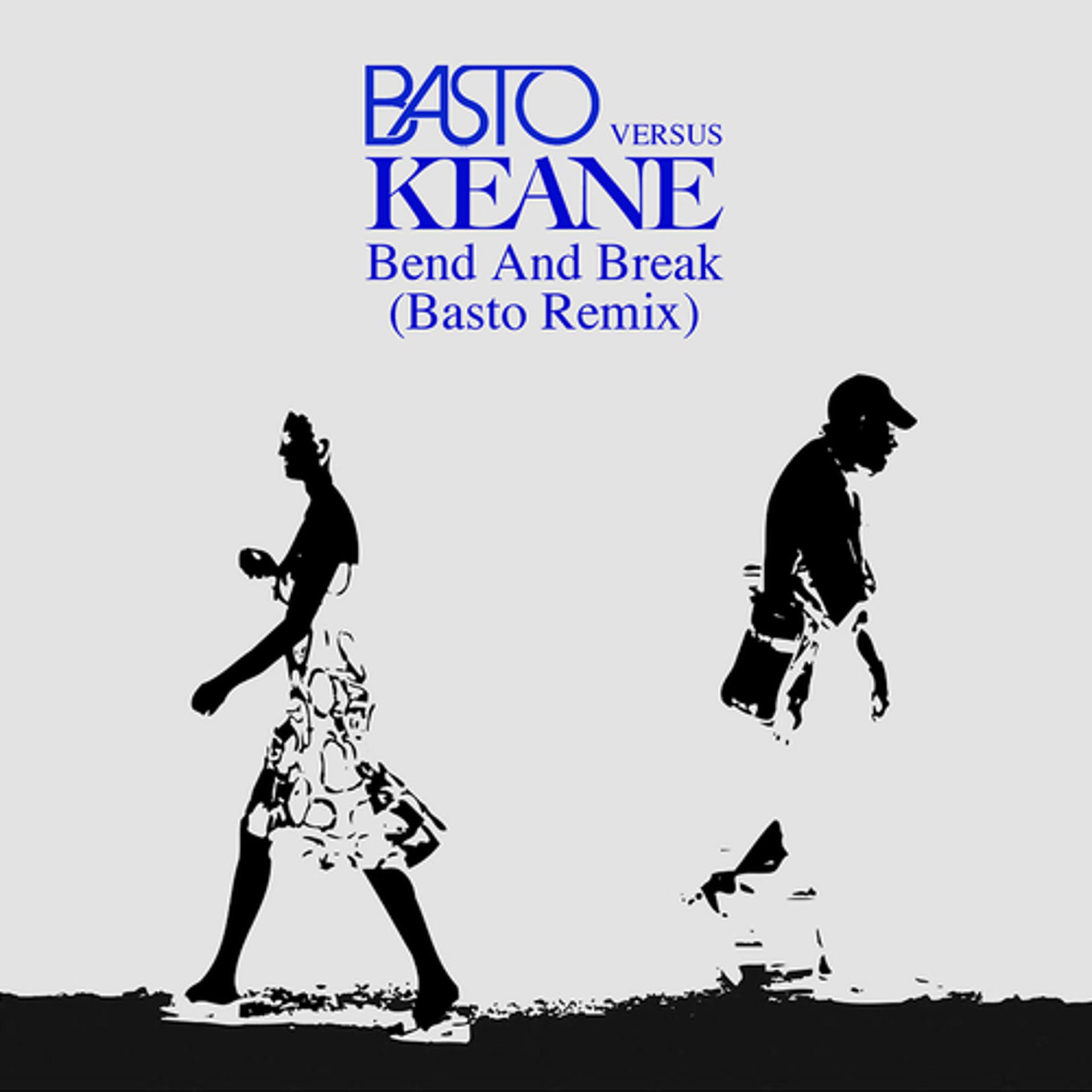 Постер альбома Bend & Break (Basto vs Keane)