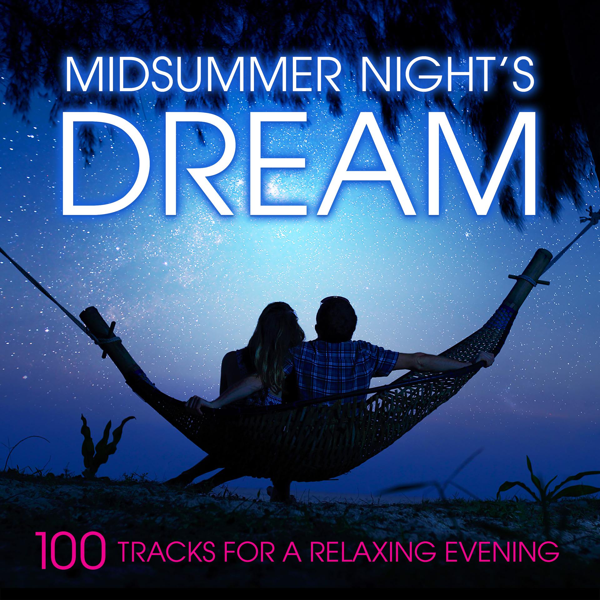 Постер альбома Midsummer Night's Dream: 100 Tracks for a Relaxing Evening