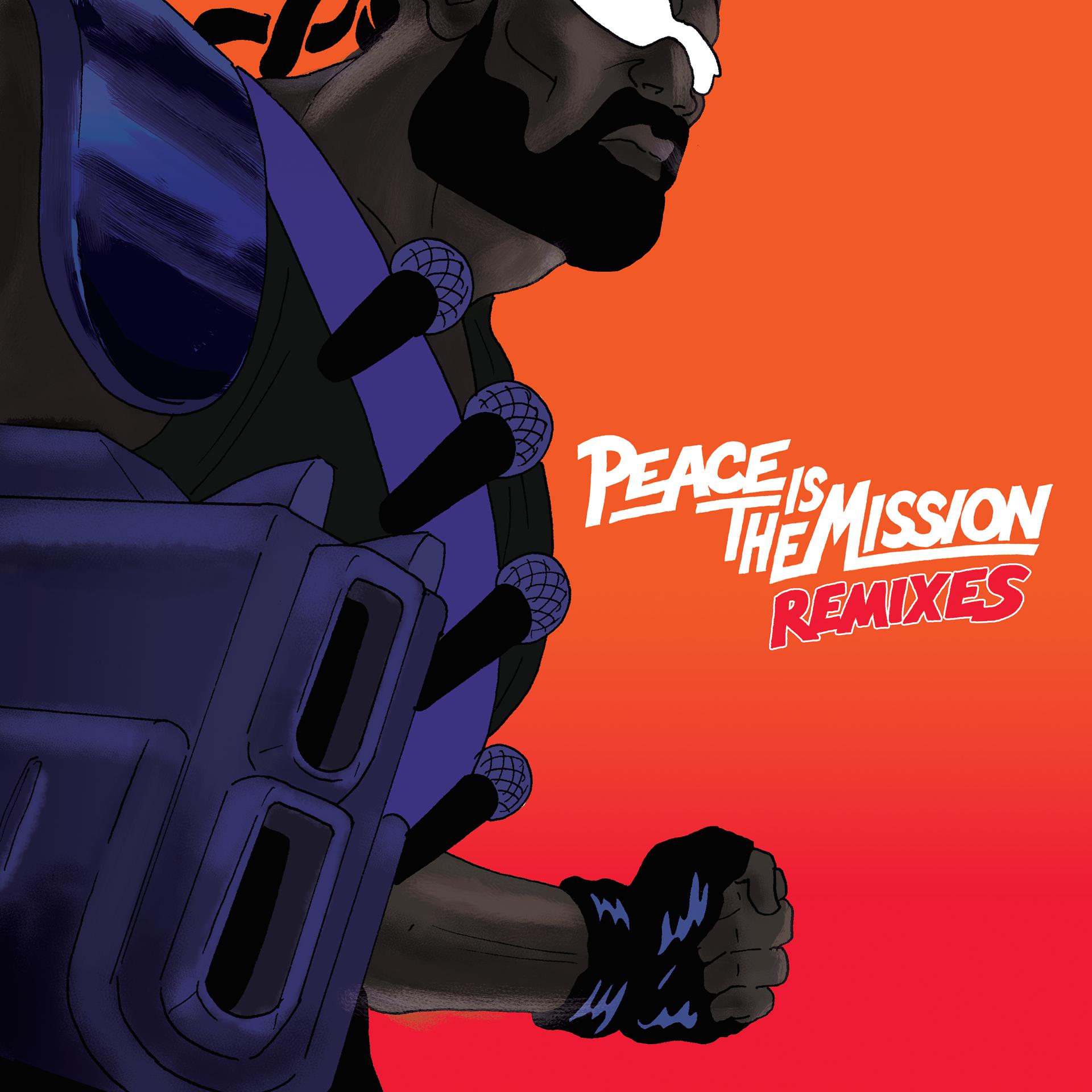 Постер альбома Peace Is The Mission (Remixes)