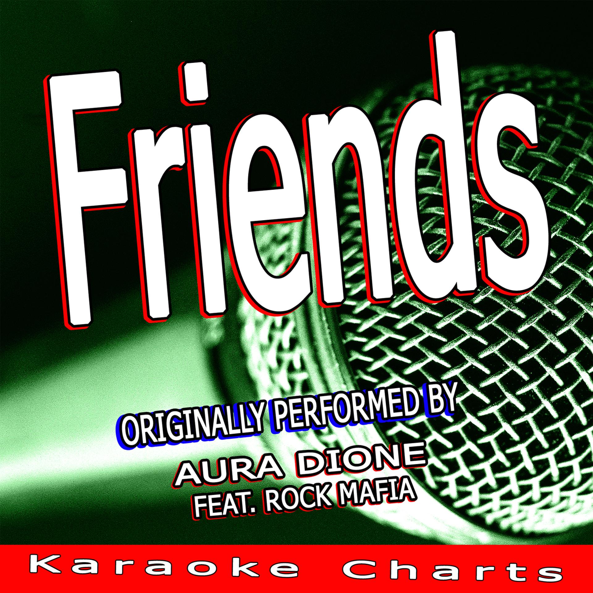 Постер альбома Friends (Originally Performed By Aura Dione Feat. Rock Mafia)