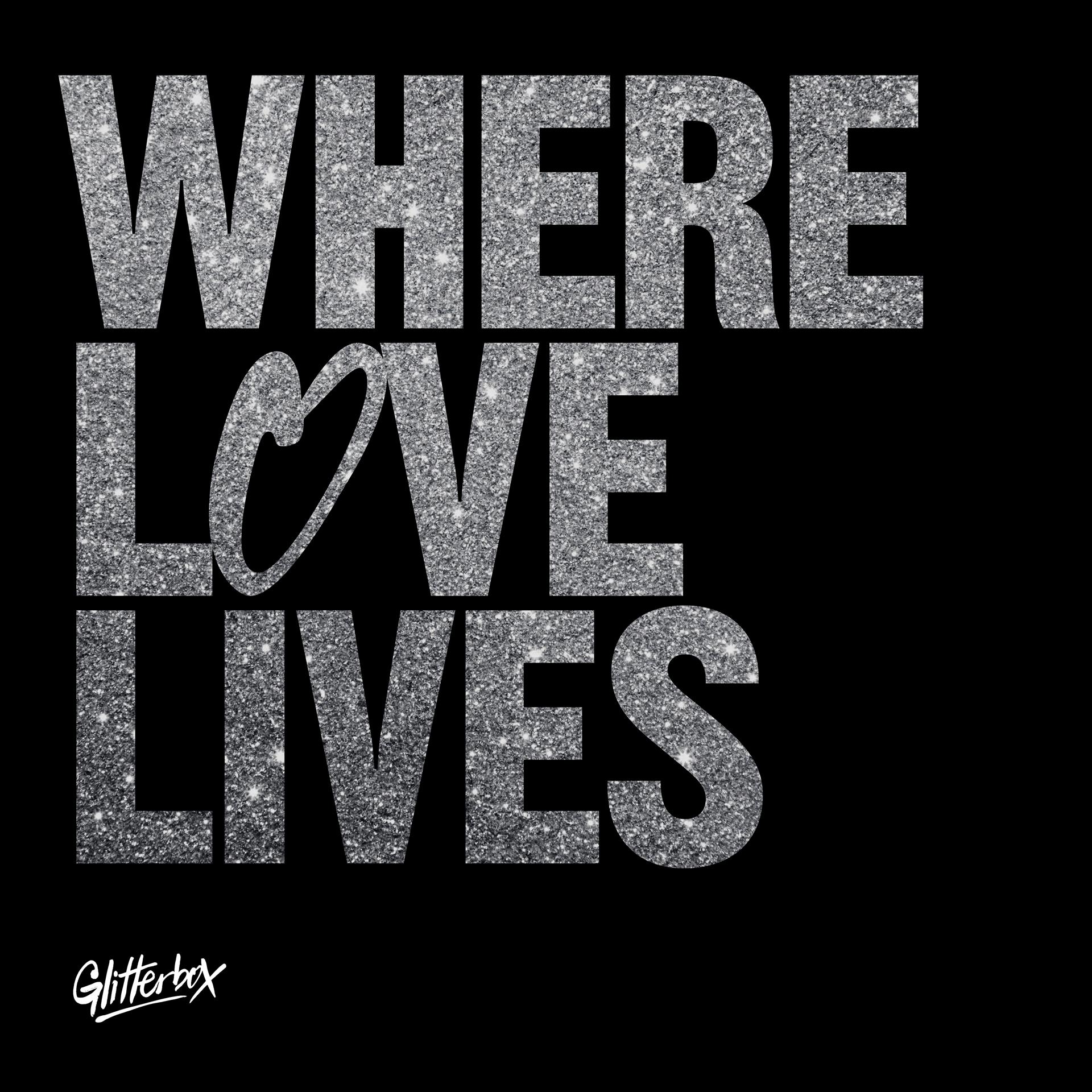 Постер альбома Glitterbox - Where Love Lives