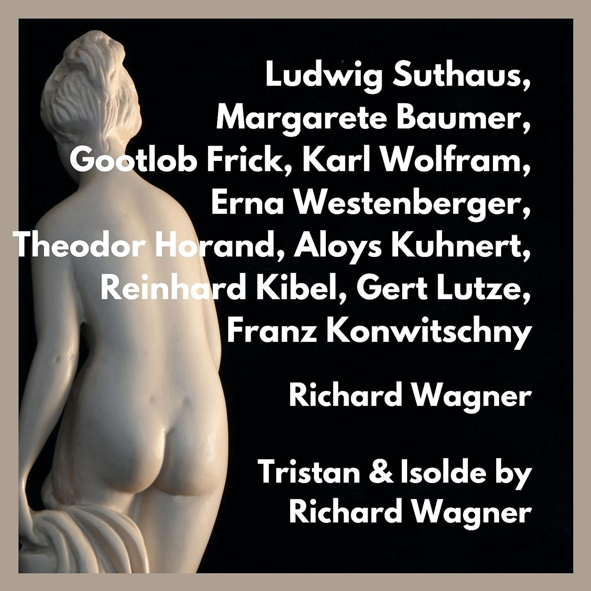 Постер альбома Tristan & Isolde by Richard Wagner