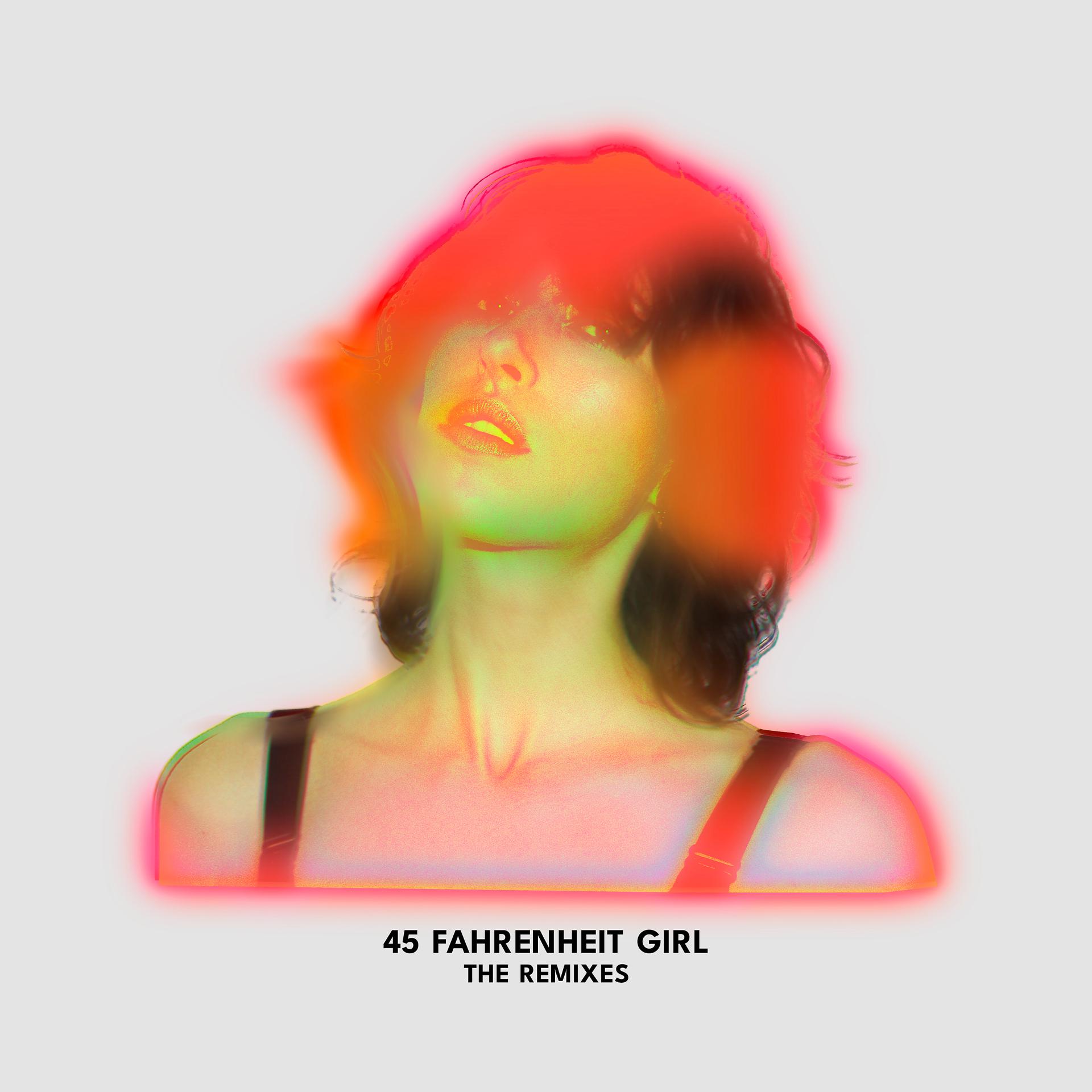 Постер альбома 45 Fahrenheit Girl (The Remixes)