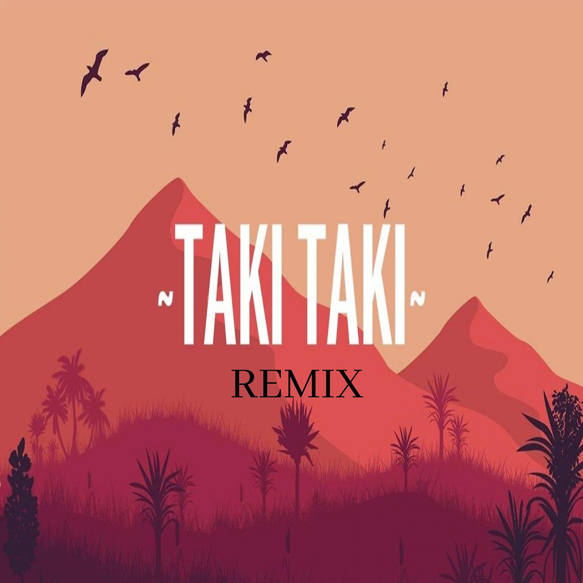 Постер альбома Taki Taki REMIX