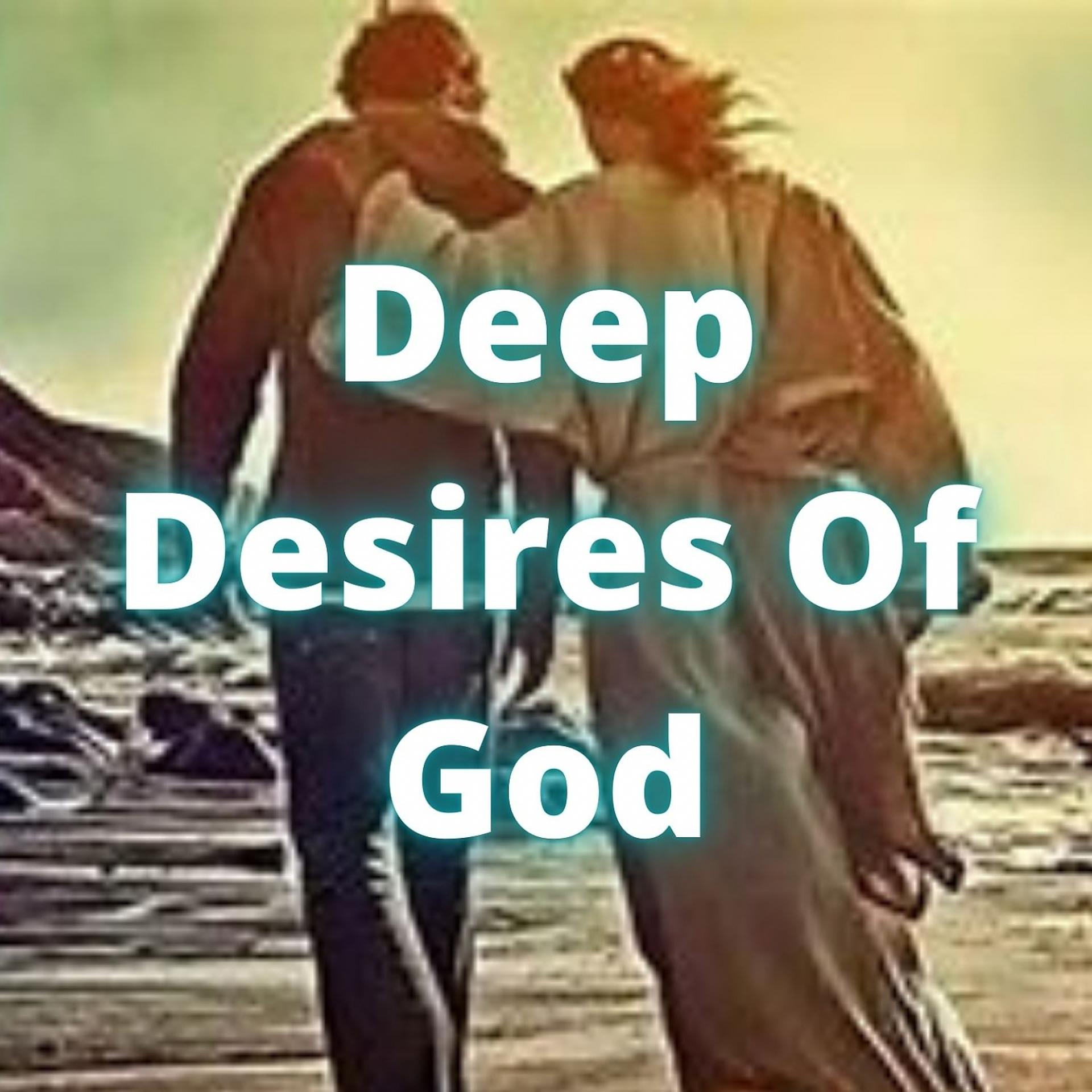 Постер альбома Deep Desires Of God