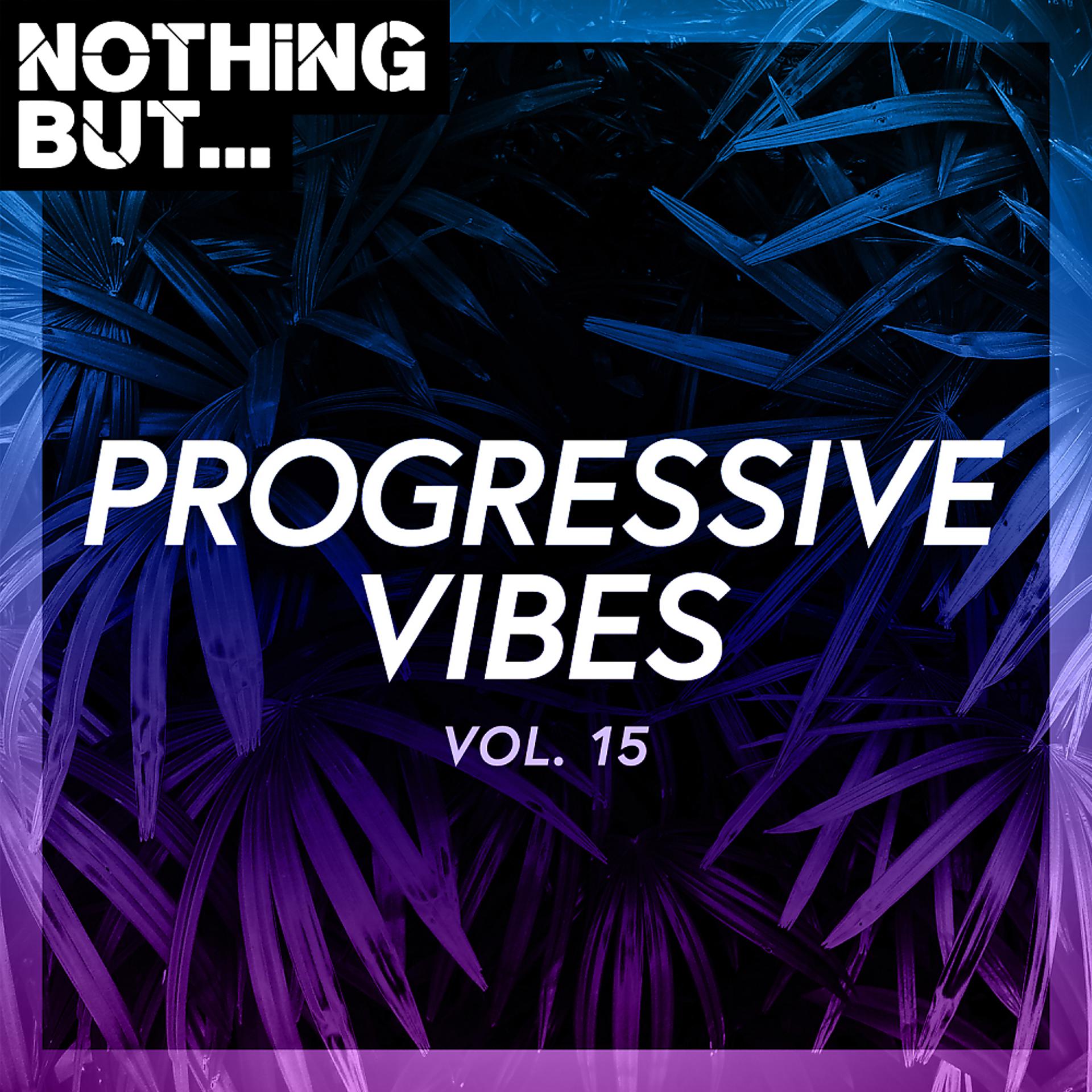 Постер альбома Nothing But... Progressive Vibes, Vol. 15