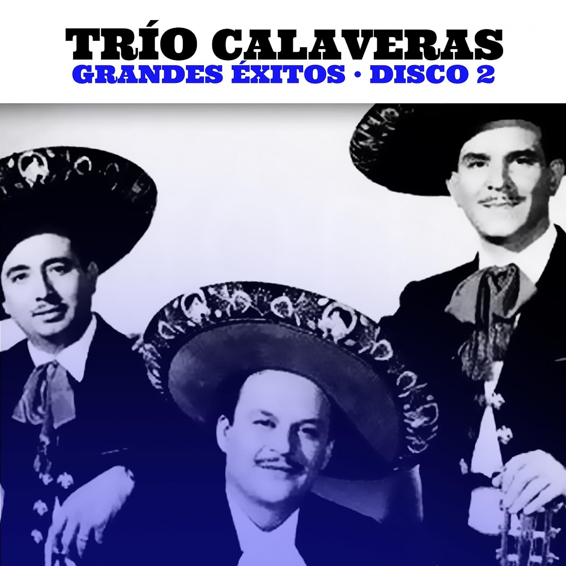 Постер альбома Trío Calaveras: Grandes Éxitos. Disco 2