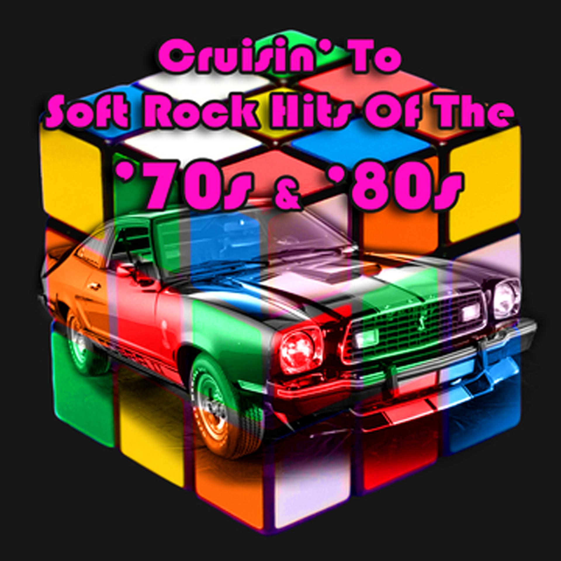 Постер альбома Cruisin' to Soft Rock Hits of The '70s & '80s (Re-Recorded Versions)