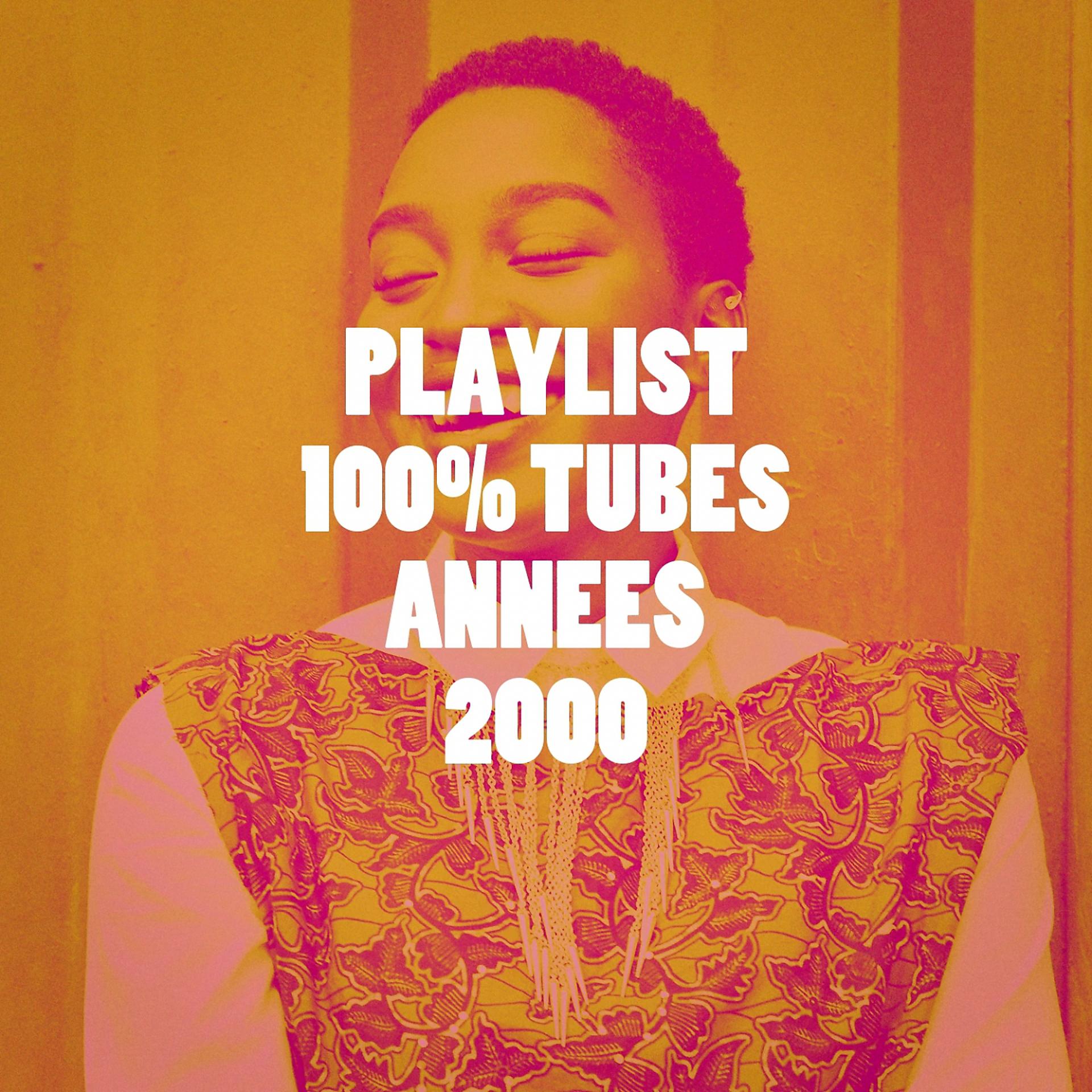 Постер альбома Playlist 100% Tubes années 2000