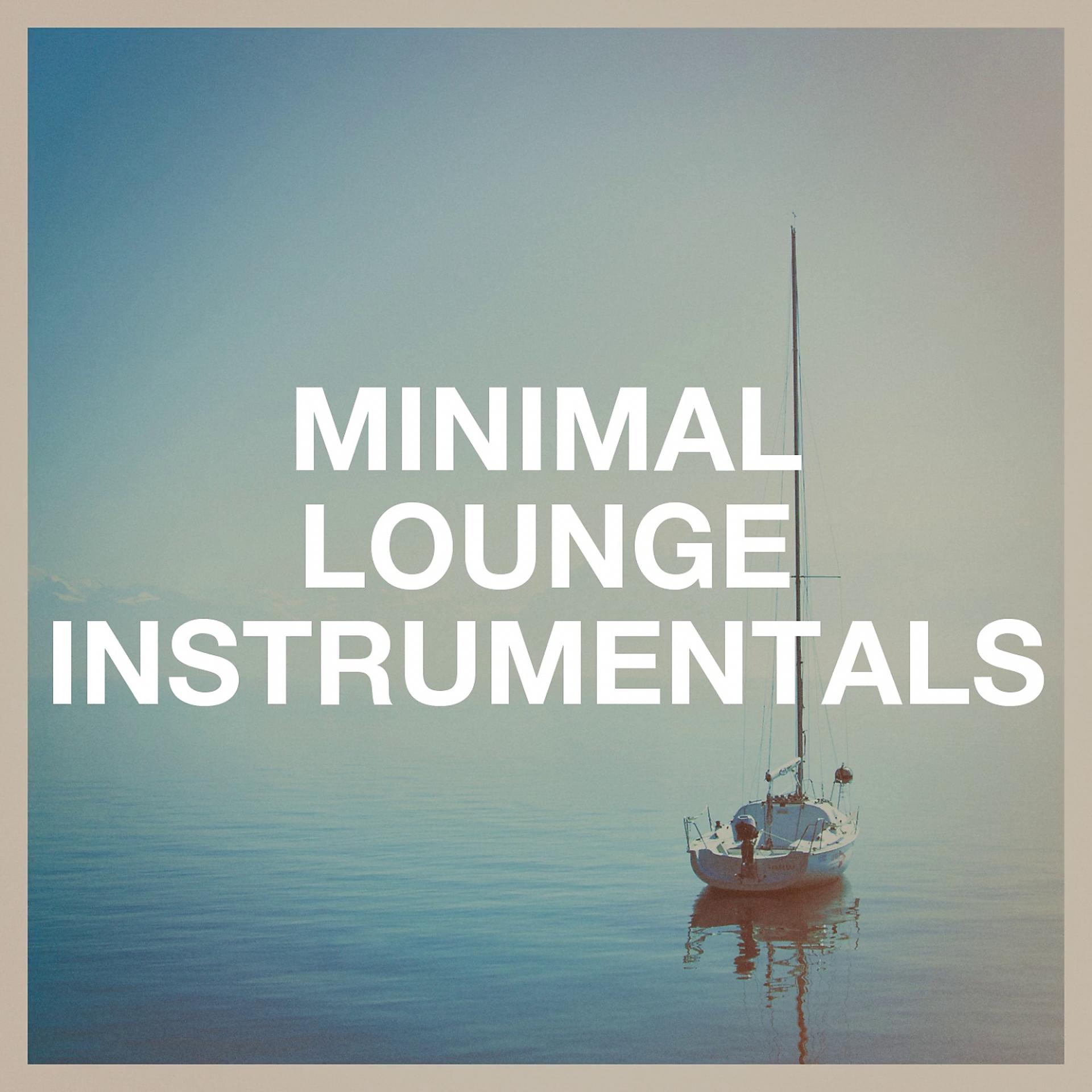 Постер альбома Minimal Lounge Instrumentals
