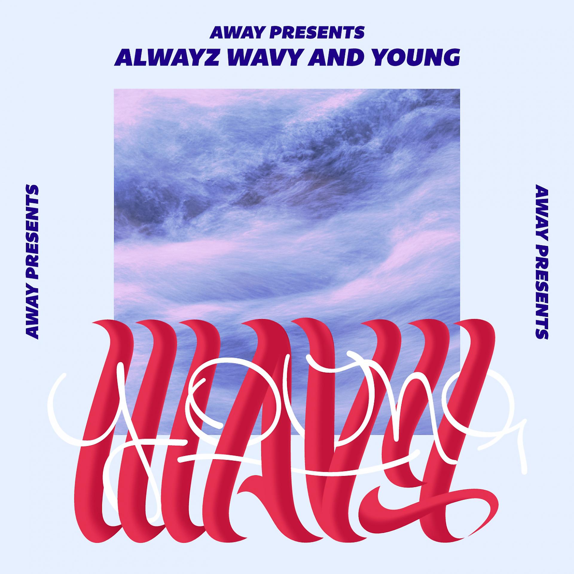 Постер альбома Alwayz Wavy And Young