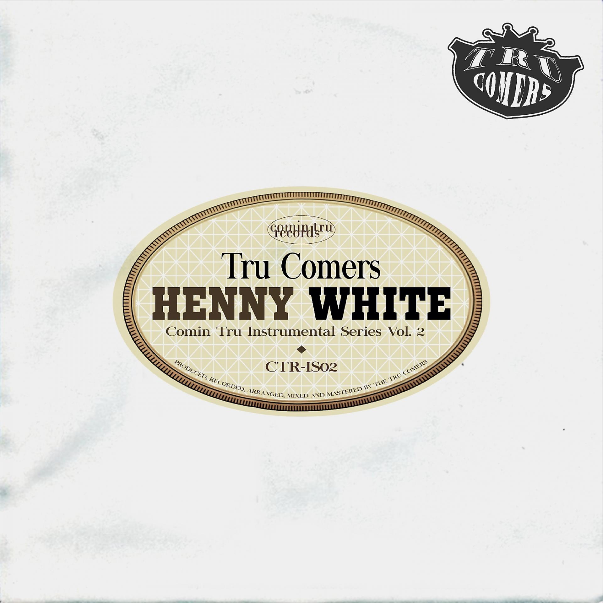 Постер альбома HENNY WHITE: Comin Tru Instrumental Series, Vol. 2