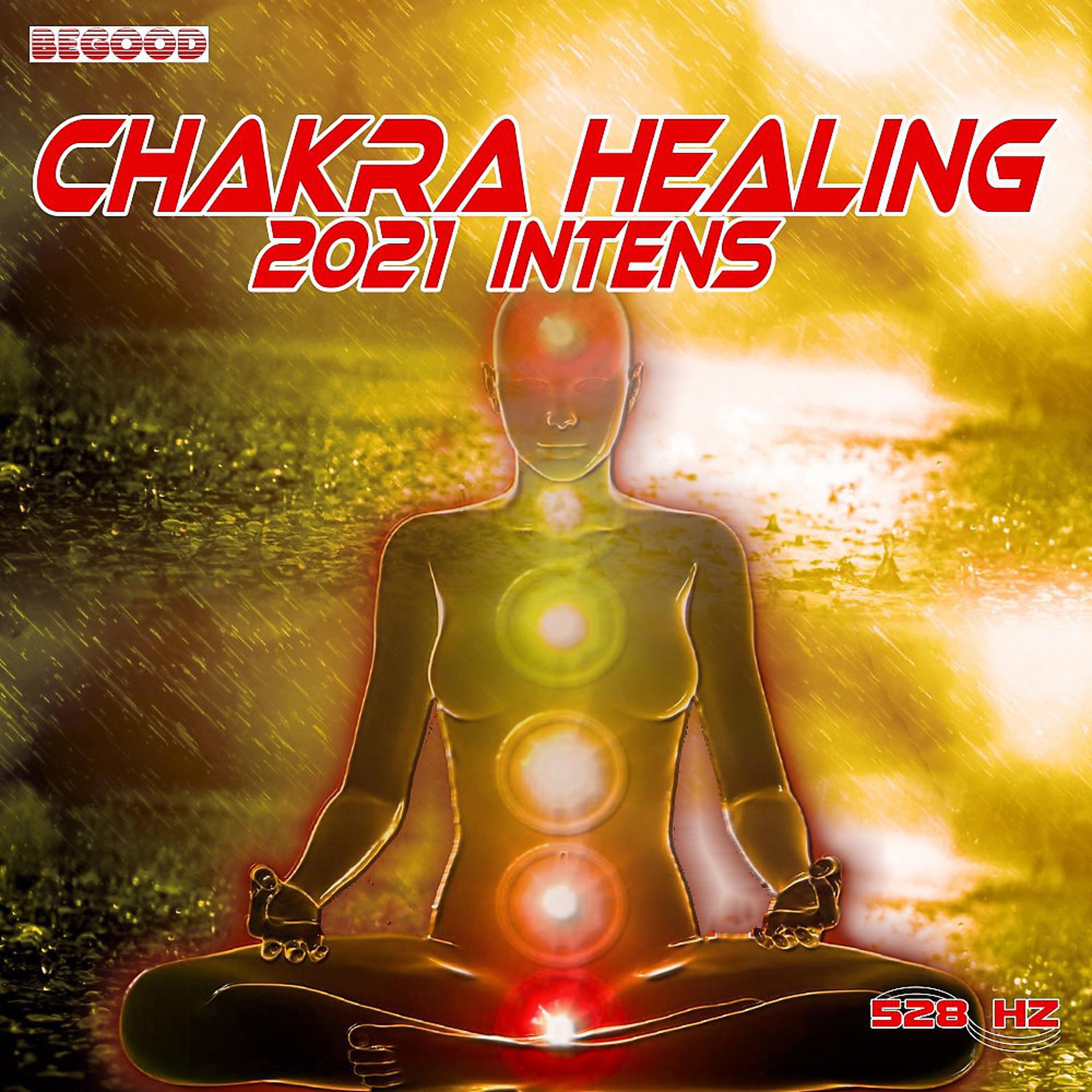 Постер альбома Chakra Healing 2021 Intens