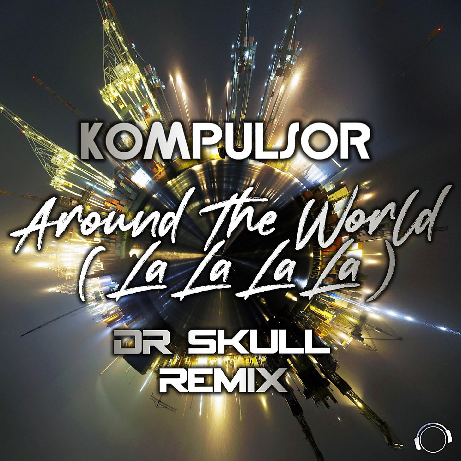 Постер альбома Around the World (La La La La) [Dr Skull Remix]