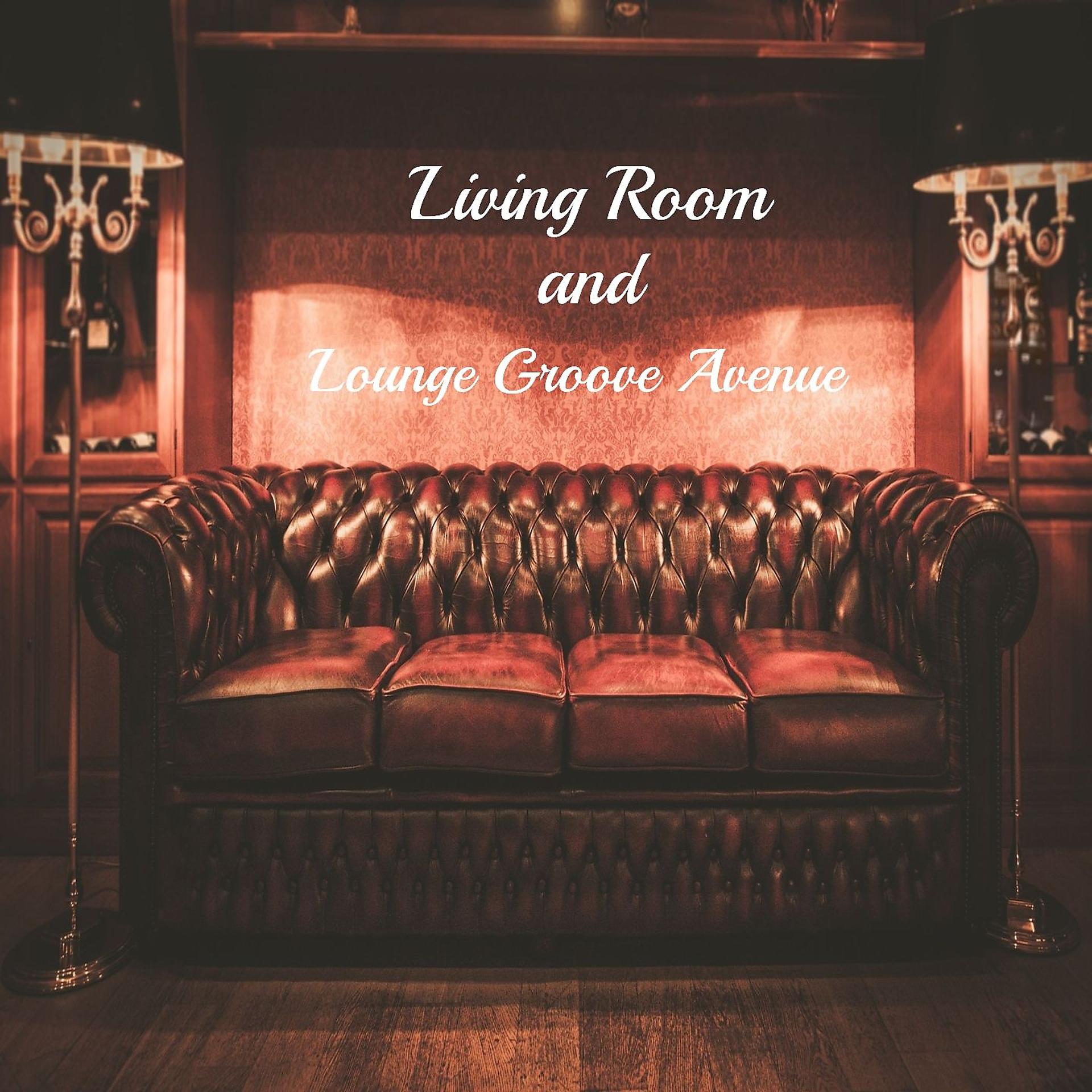 Постер альбома Living Room and Lounge Groove Avenue