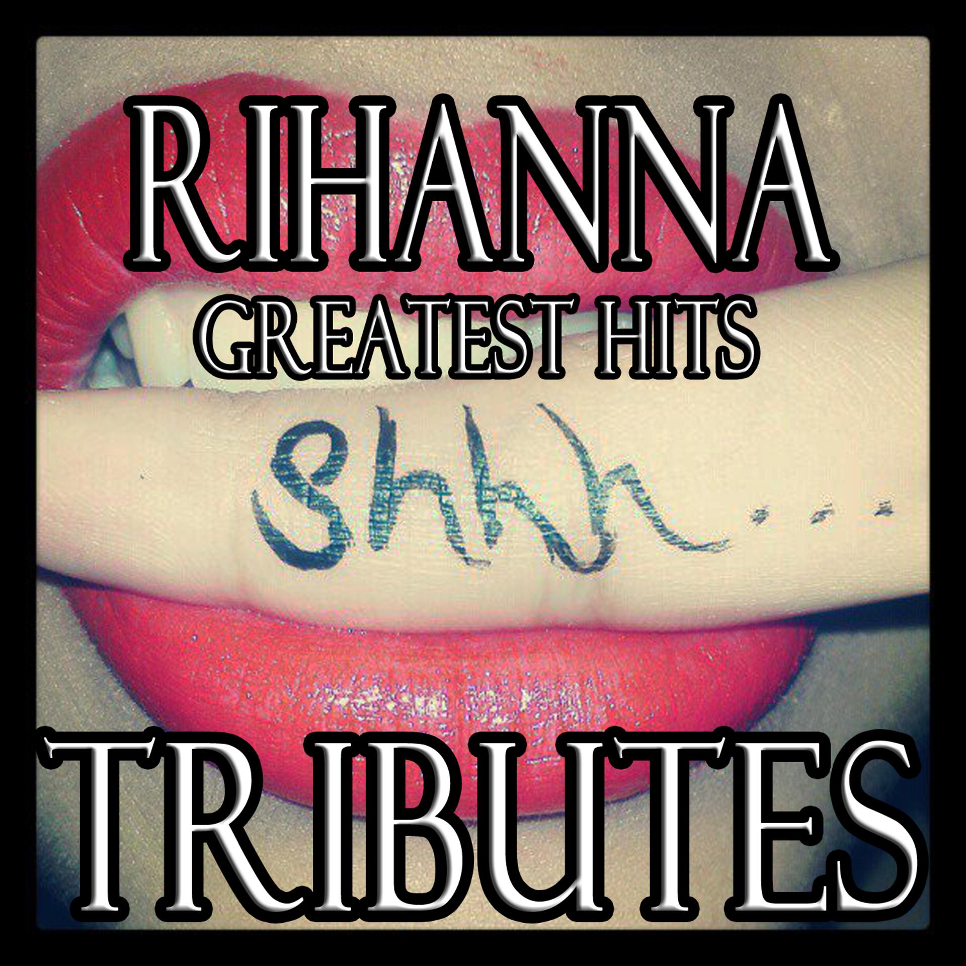 Постер альбома Rihanna's Greatest Hits (Rihanna Tributes)