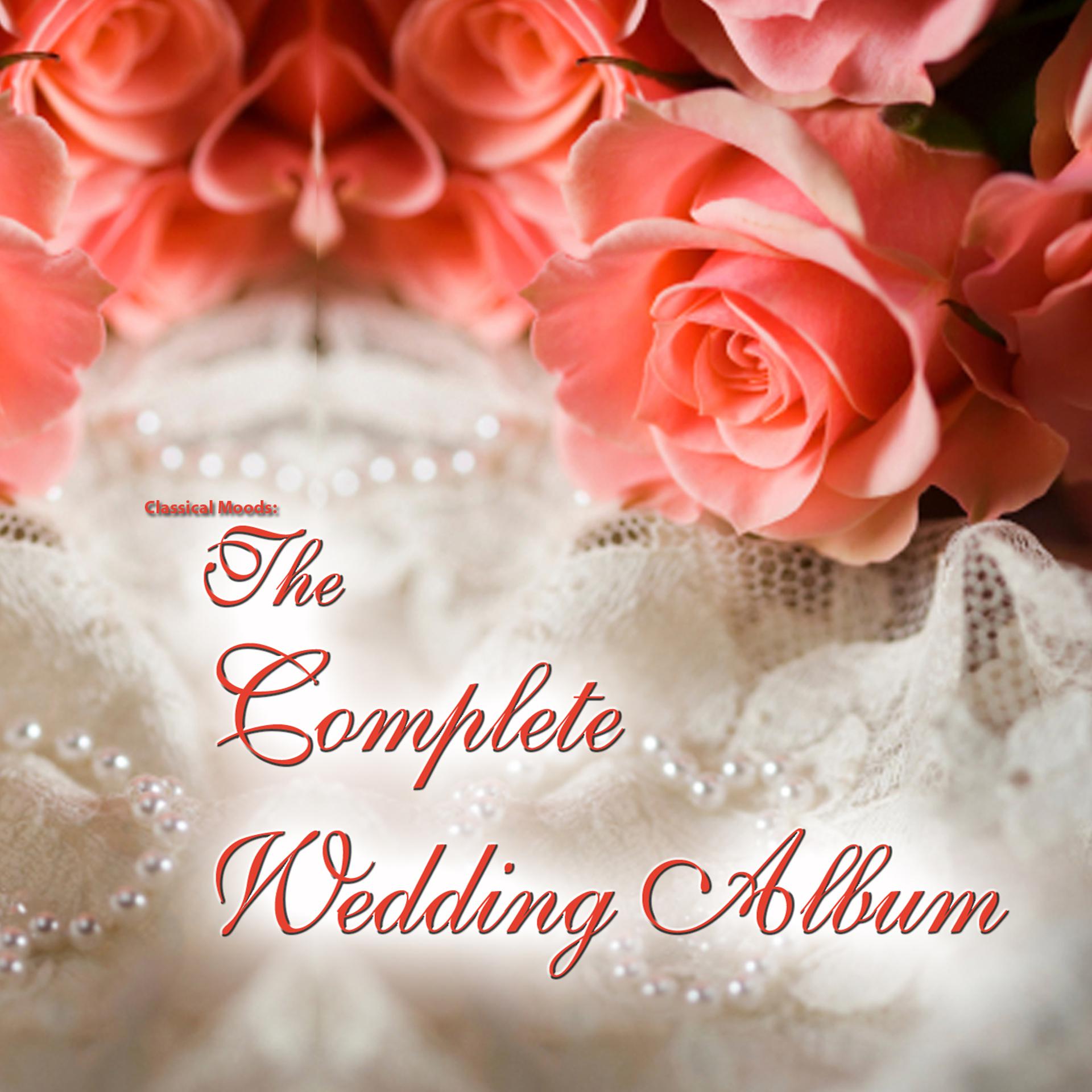 Постер альбома Classical Moods: the Complete Wedding Album