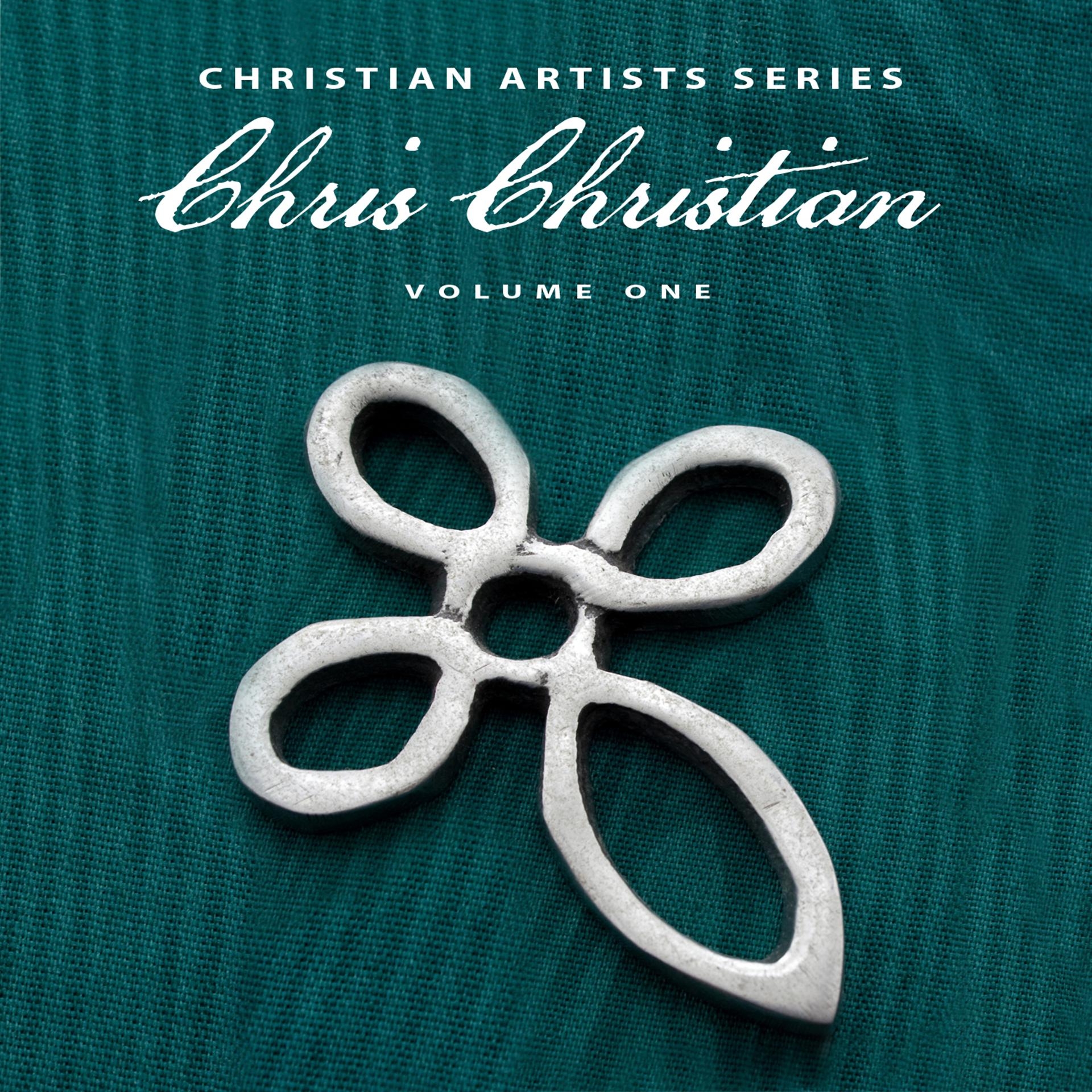 Постер альбома Christian Artists Series: Chris Christian, Vol. 1
