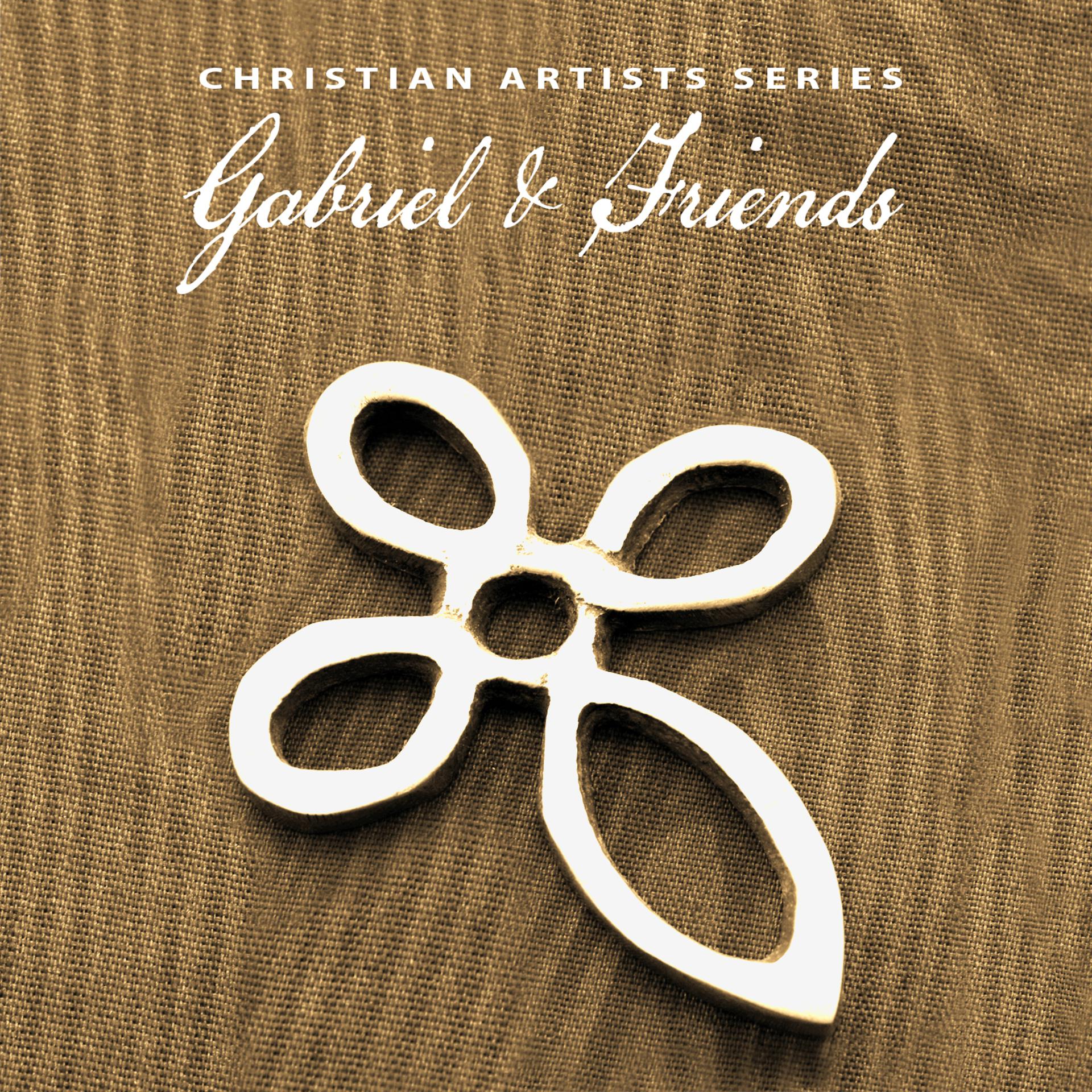 Постер альбома Christian Artists Series: Gabriel & Friends
