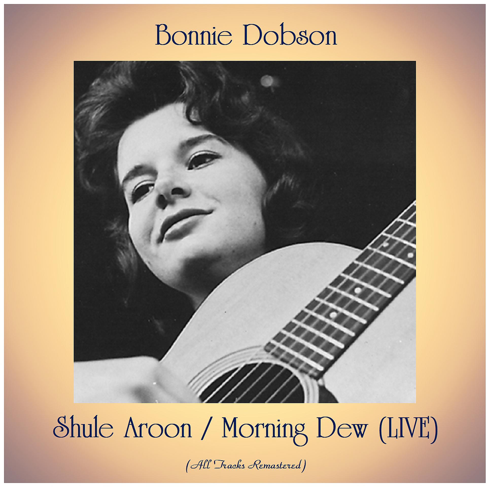 Постер альбома Shule Aroon / Morning Dew (LIVE)