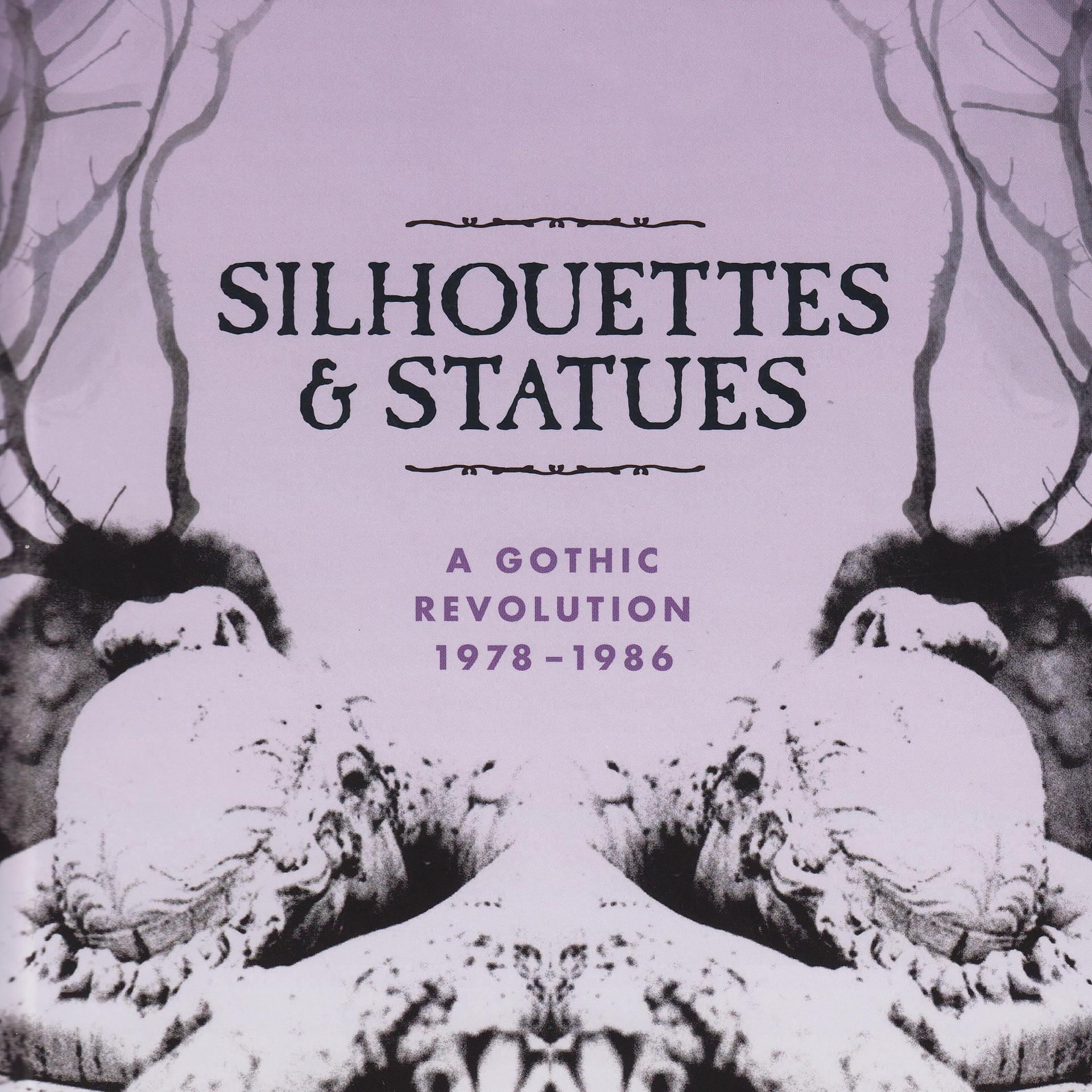 Постер альбома Silhouettes & Statues (A Gothic Revolution 1978 - 1986)