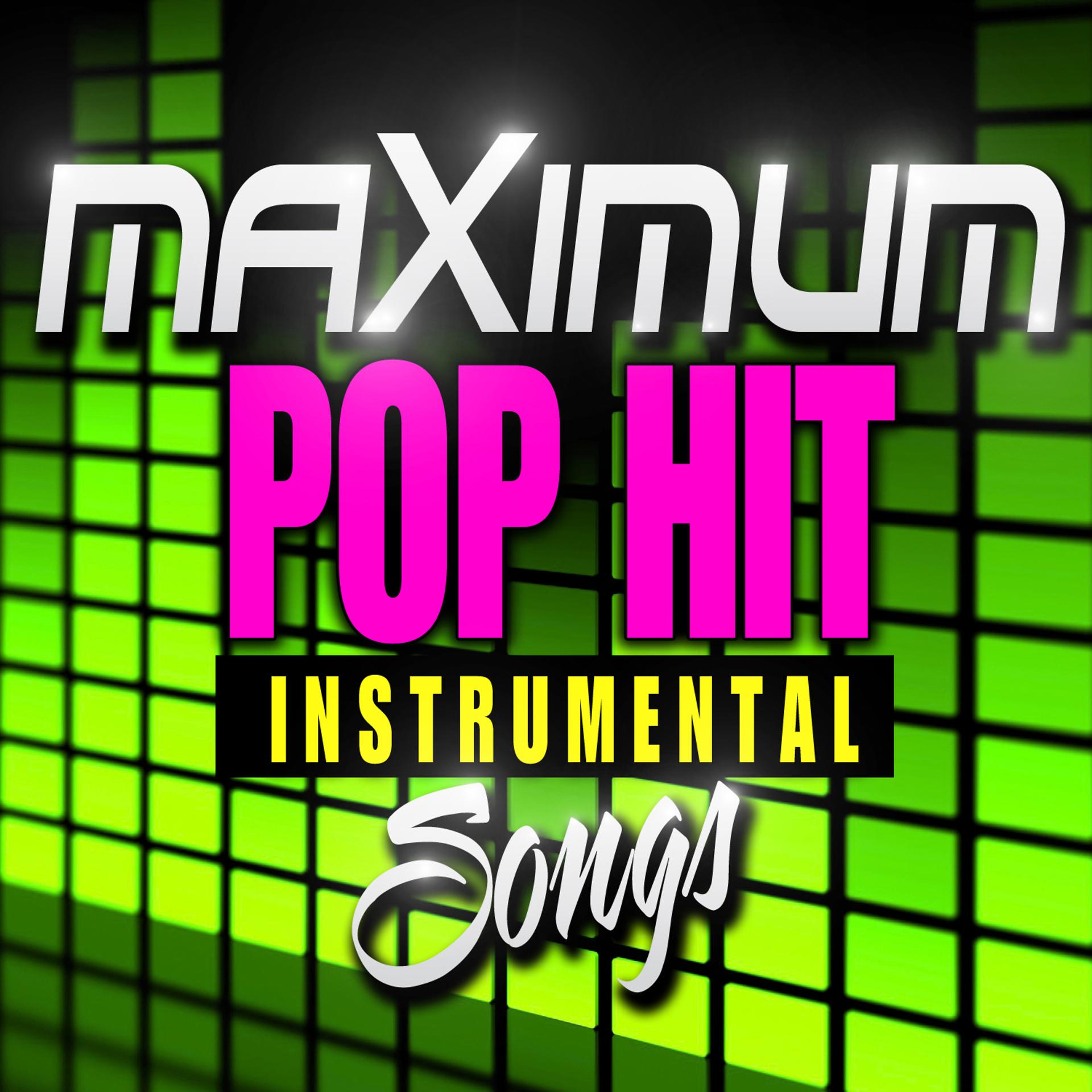 Постер альбома Maximum Pop Hit Instrumental Songs