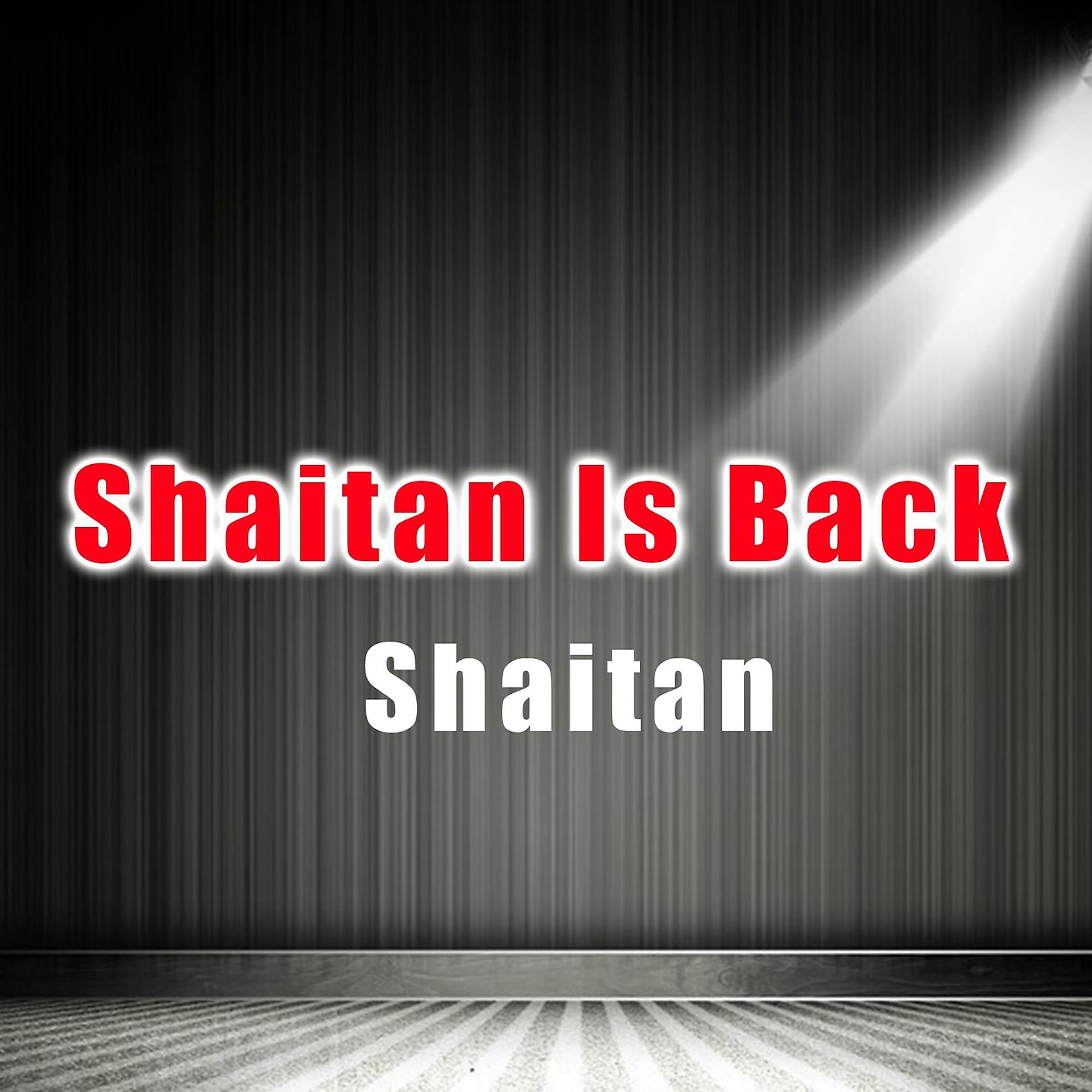 Постер альбома Shaitan Is Back